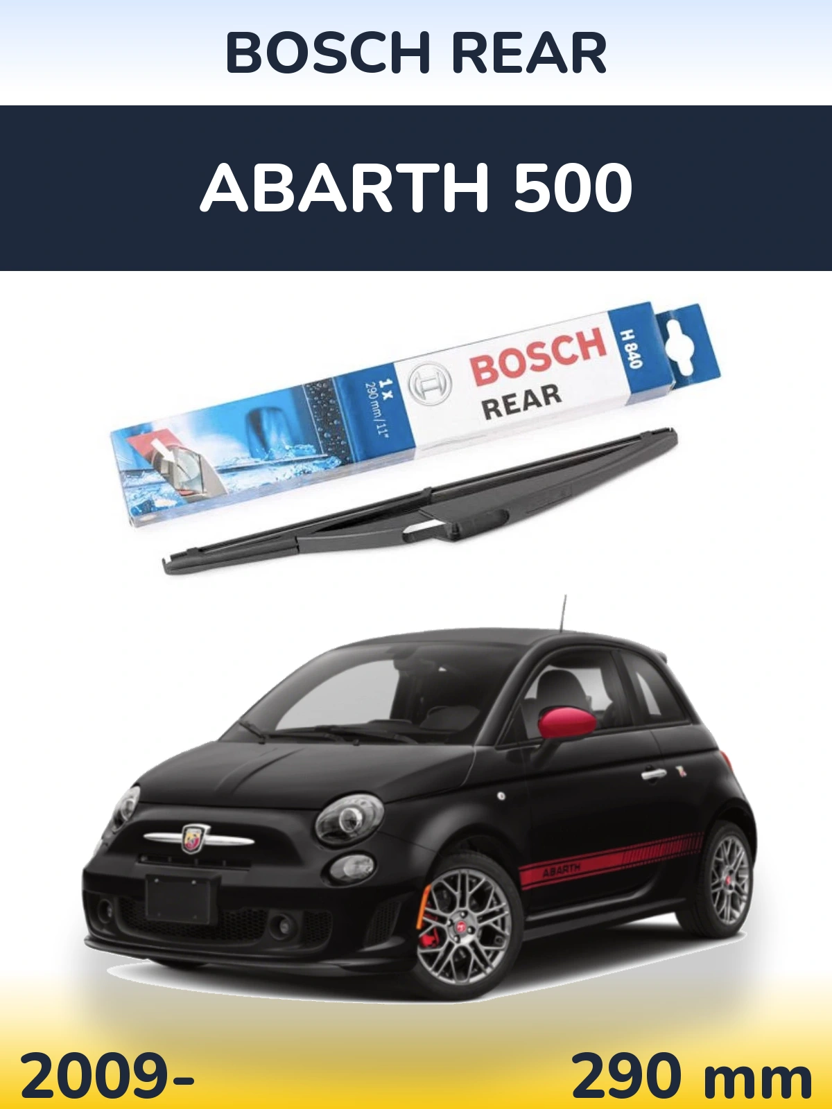 Задня щітка BOSCH Rear 290 мм для Abarth 500 2009-2026