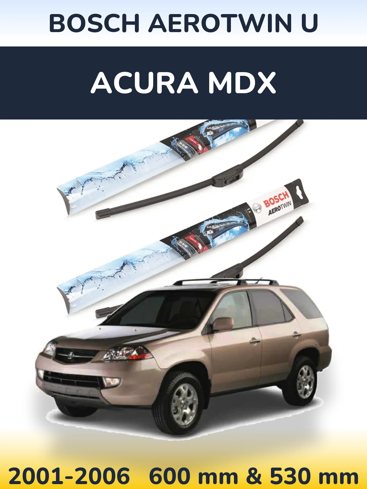 Front wiper blade set BOSCH AeroTwin U 600 & 530 mm for Acura MDX 2001-2006