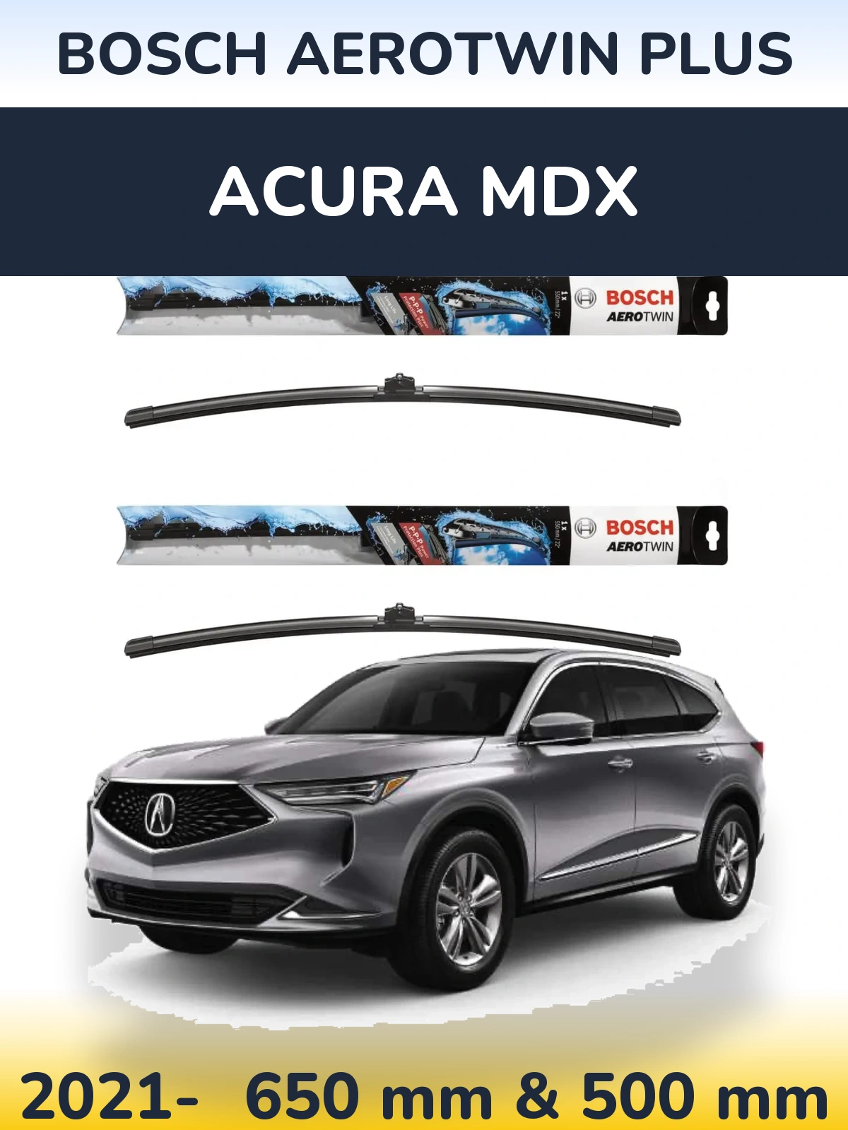 Front wiper blade set BOSCH AeroTwin Plus 650 & 500 mm for Acura MDX 2021-2026