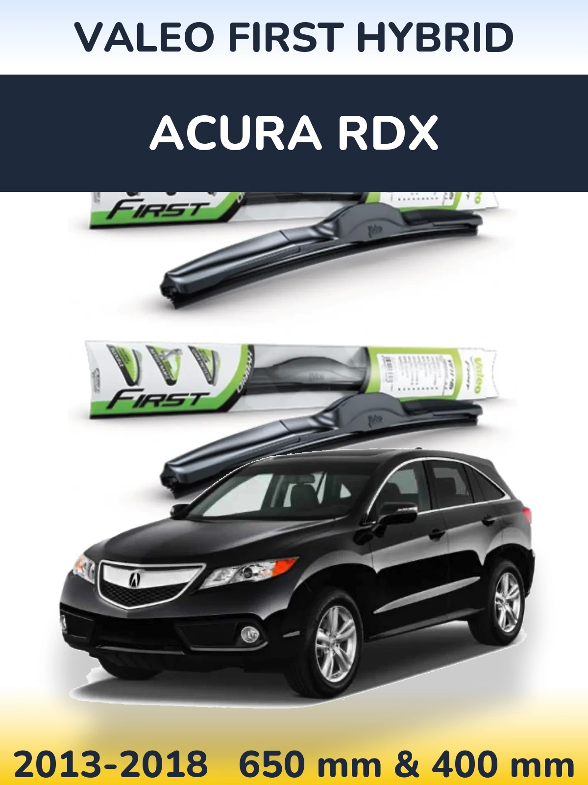 Front wiper blade set Valeo First Hybrid 650 & 400 mm for Acura RDX 2013-2018
