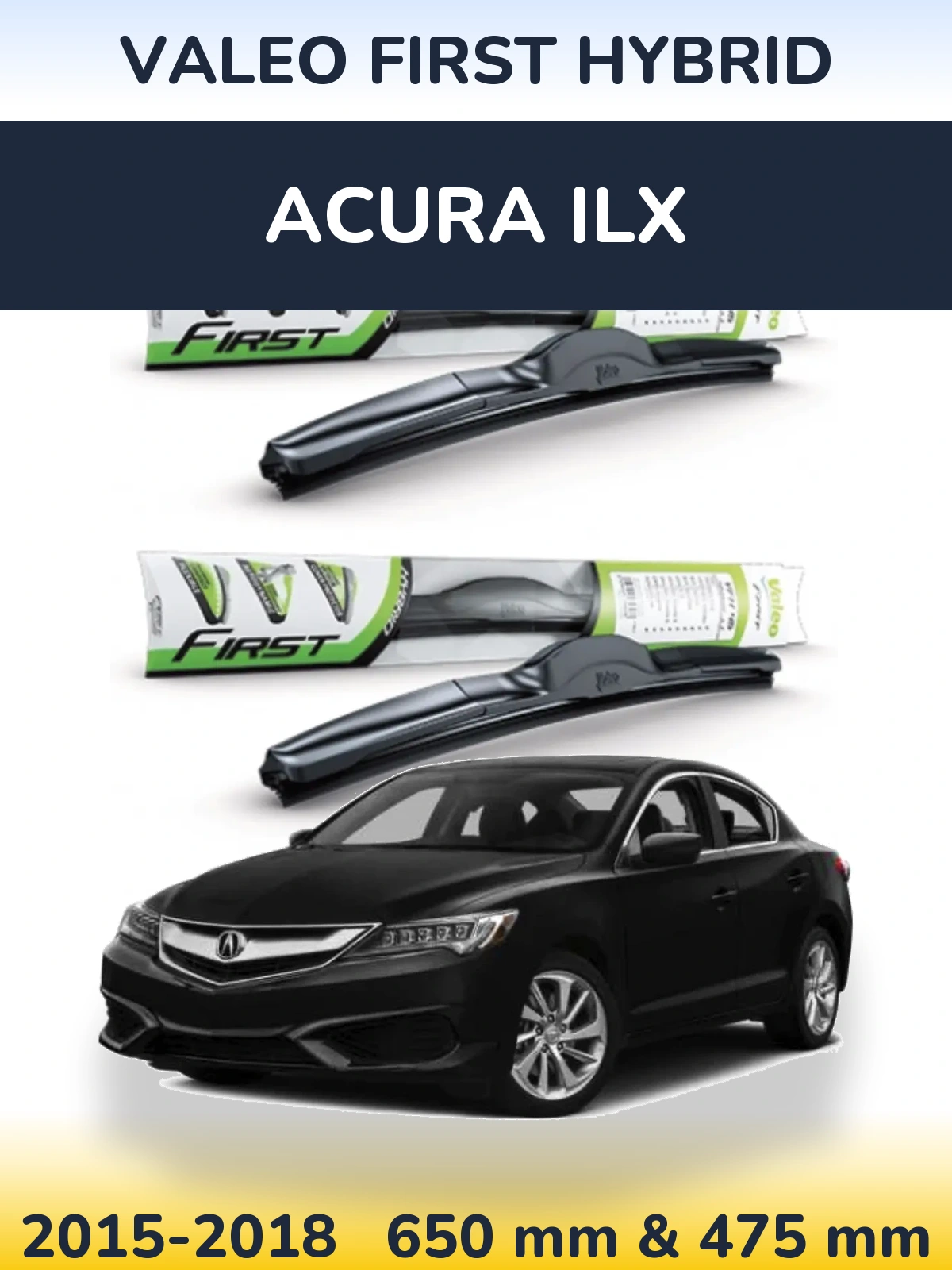 Front wiper blade set Valeo First Hybrid 650 & 475 mm for Acura ILX 2015-2018