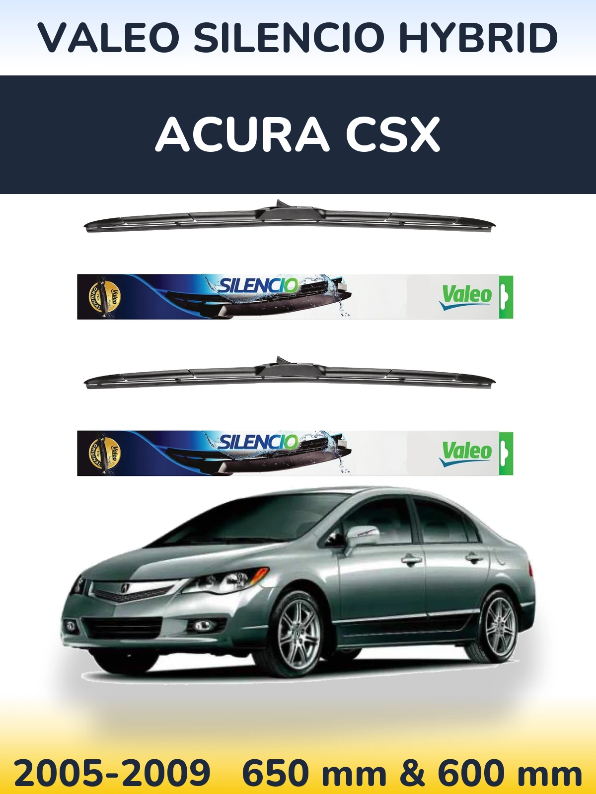 Front wiper blade set Valeo Silencio Hybrid 650 & 600 mm for Acura CSX 2005-2009