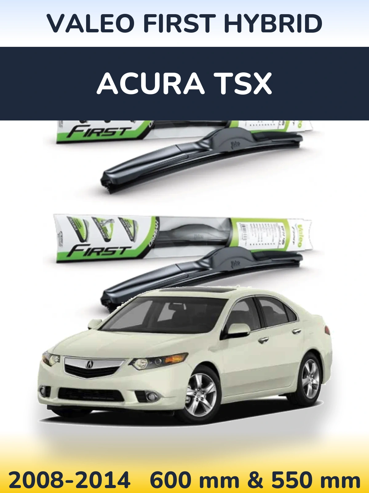 Комплект передніх щіток Valeo First Hybrid 600 & 550 мм для Acura TSX 2008-2014
