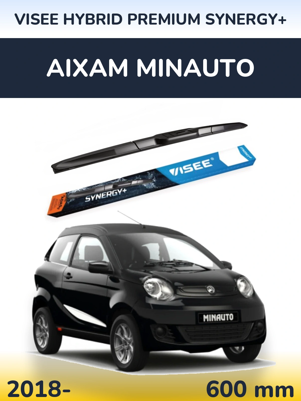 Front wiper blade VISEE HYBRID PREMIUM SYNERGY+ 600 mm for Aixam Minauto 2018-2026