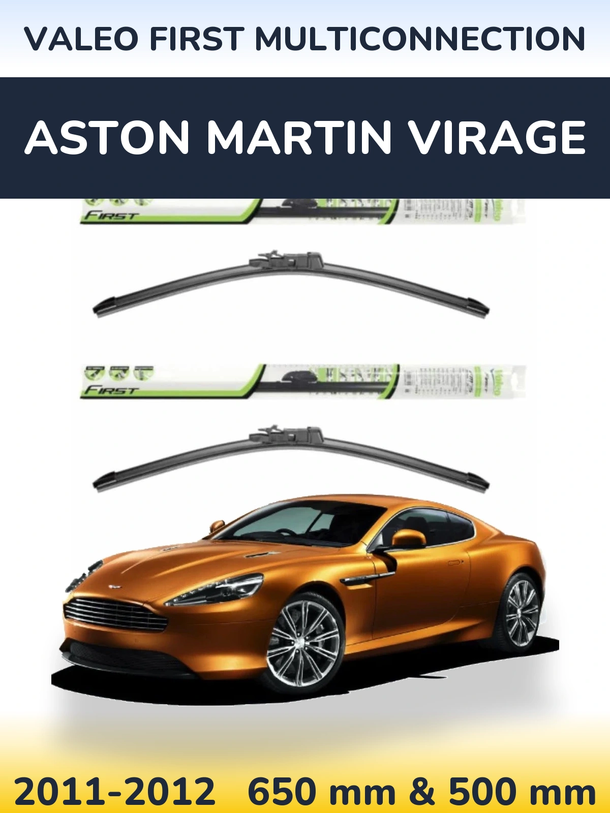 Front wiper blade set Valeo First MultiConnection 650 & 500 mm for Aston Martin Virage 2011-2012
