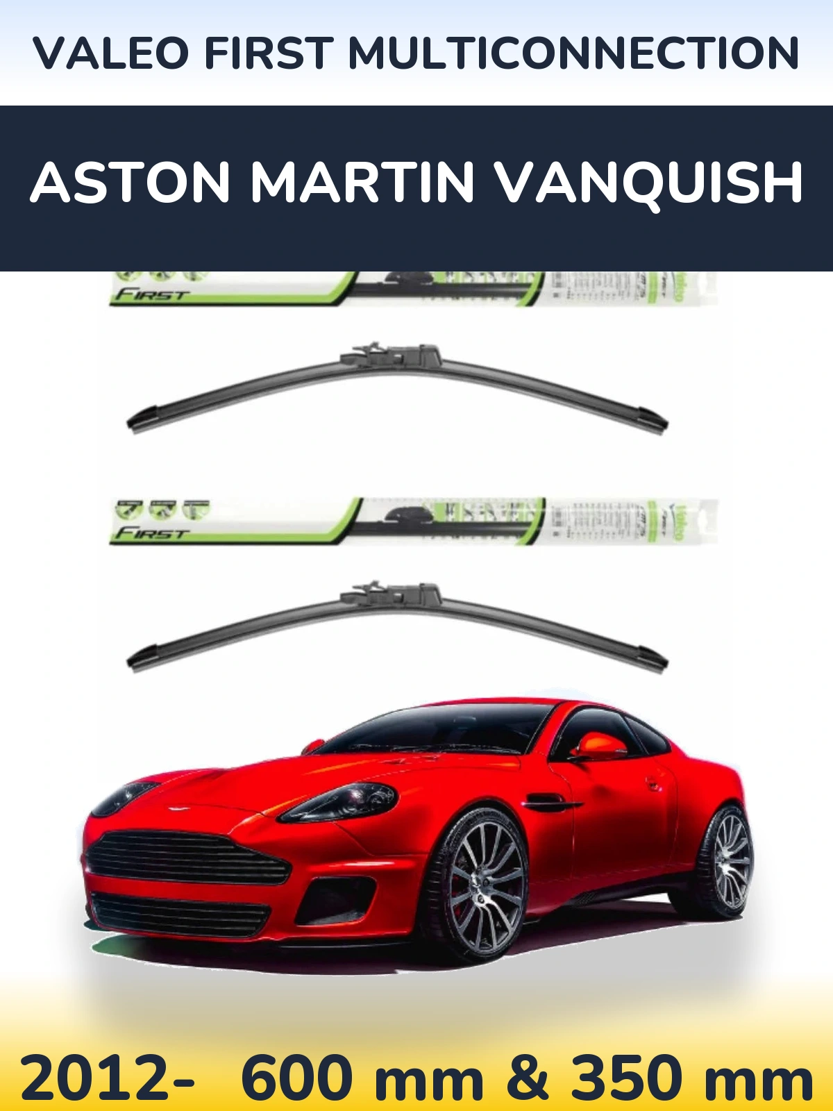Комплект передніх щіток Valeo First MultiConnection 600 & 350 мм для Aston Martin Vanquish 2012-2026