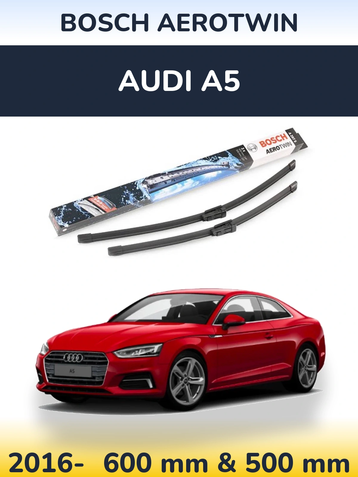 Front wiper blade set BOSCH AeroTwin 600 & 500 mm for Audi A5 2016-2026