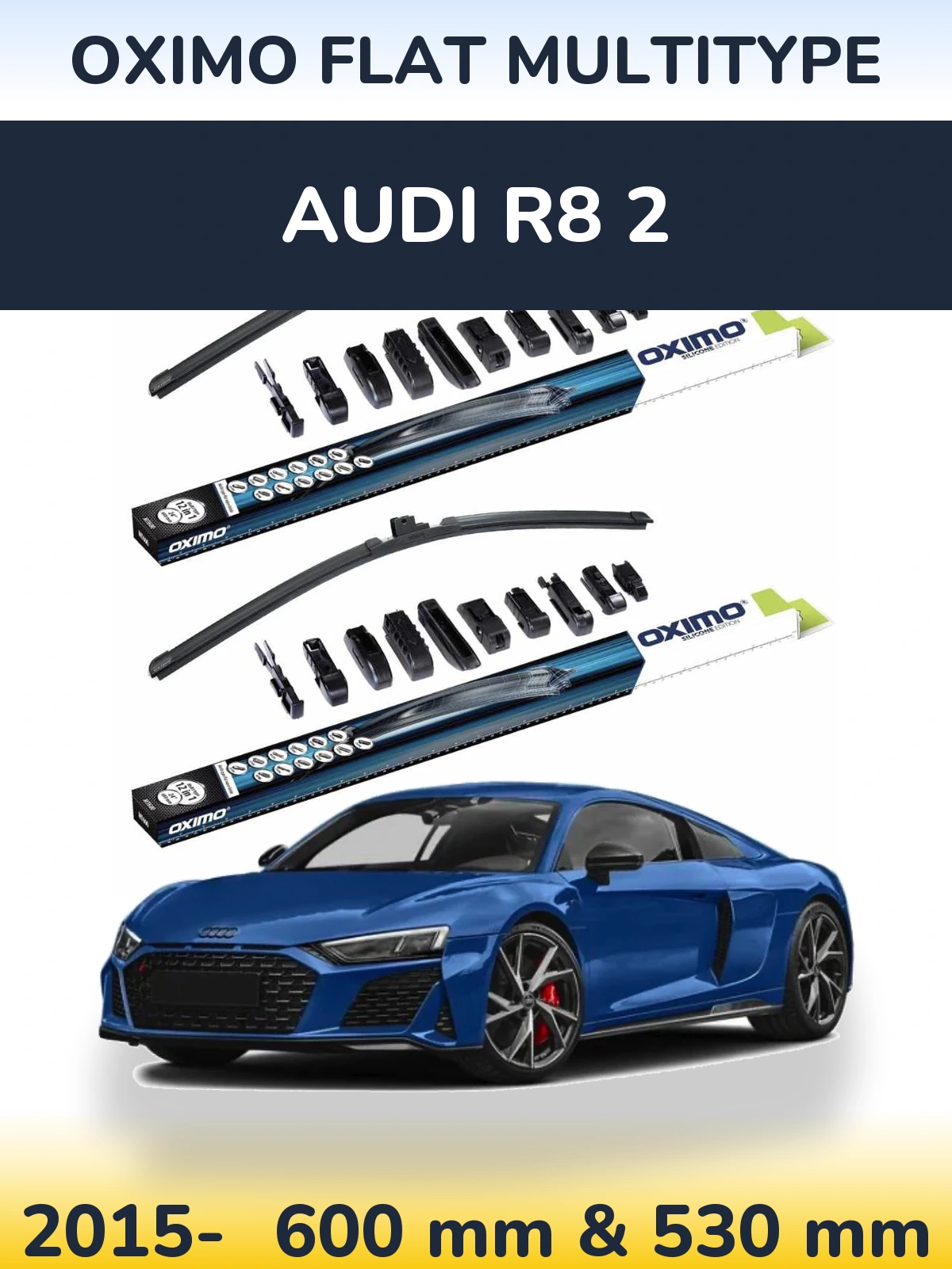 Комплект передніх щіток Oximo Flat MultiТипe 600 & 530 мм для Audi R8 2 2015-2026