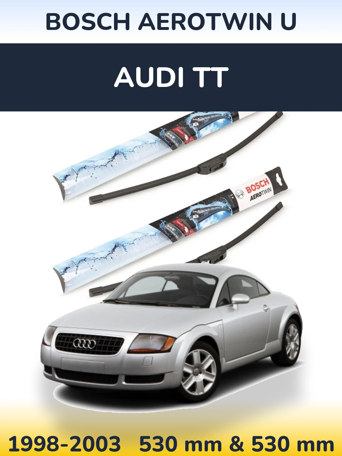 Front wiper blade set BOSCH AeroTwin U 530 & 530 mm for Audi TT 1998-2003