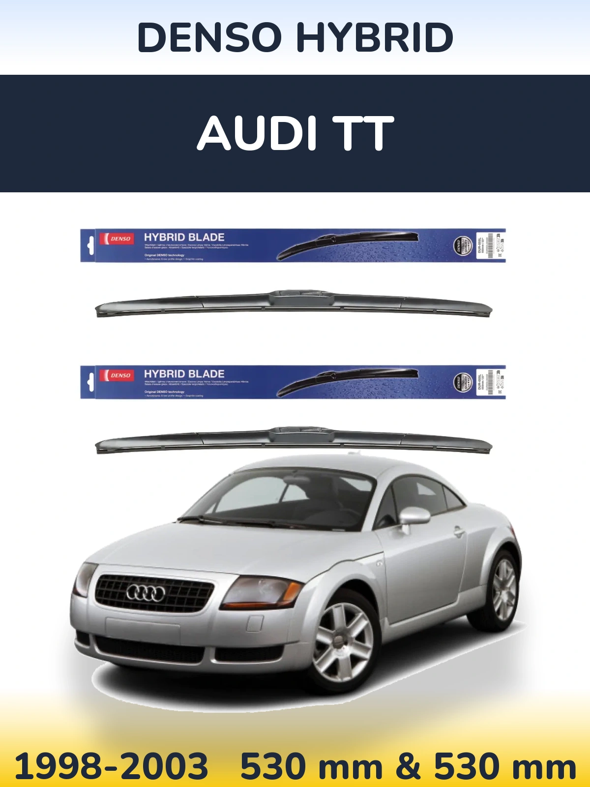 Front wiper blade set Denso Hybrid 530 & 530 mm for Audi TT 1998-2003