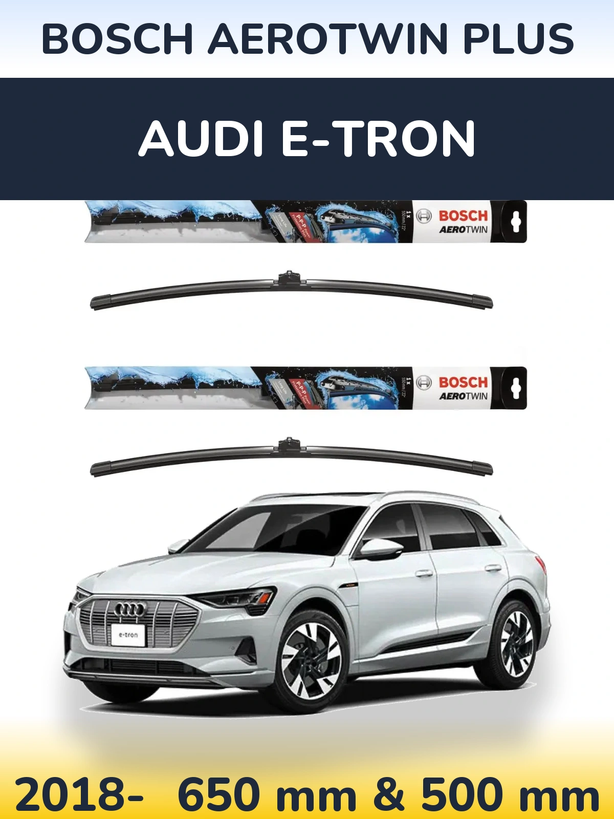 Front wiper blade set BOSCH AeroTwin Plus 650 & 500 mm for Audi e-tron 2018-2026