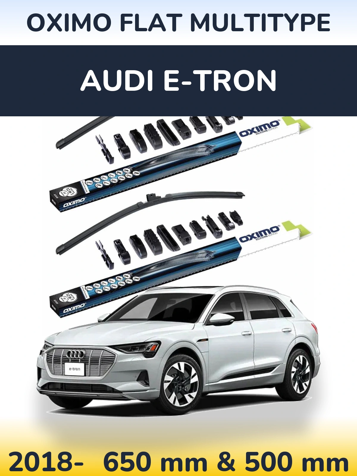 Front wiper blade set Oximo Flat MultiTipoe 650 & 500 mm for Audi e-tron 2018-2026