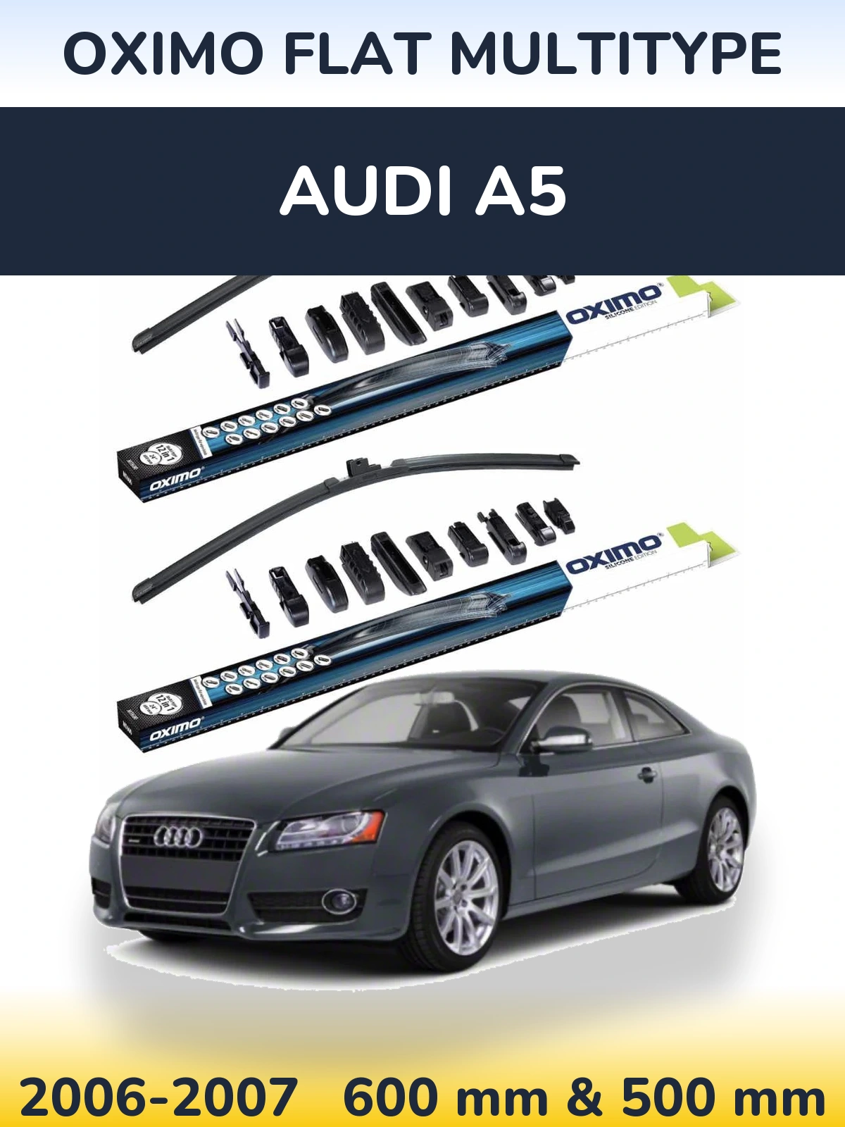 Front wiper blade set Oximo Flat MultiTipoe 600 & 500 mm for Audi A5 2006-2007