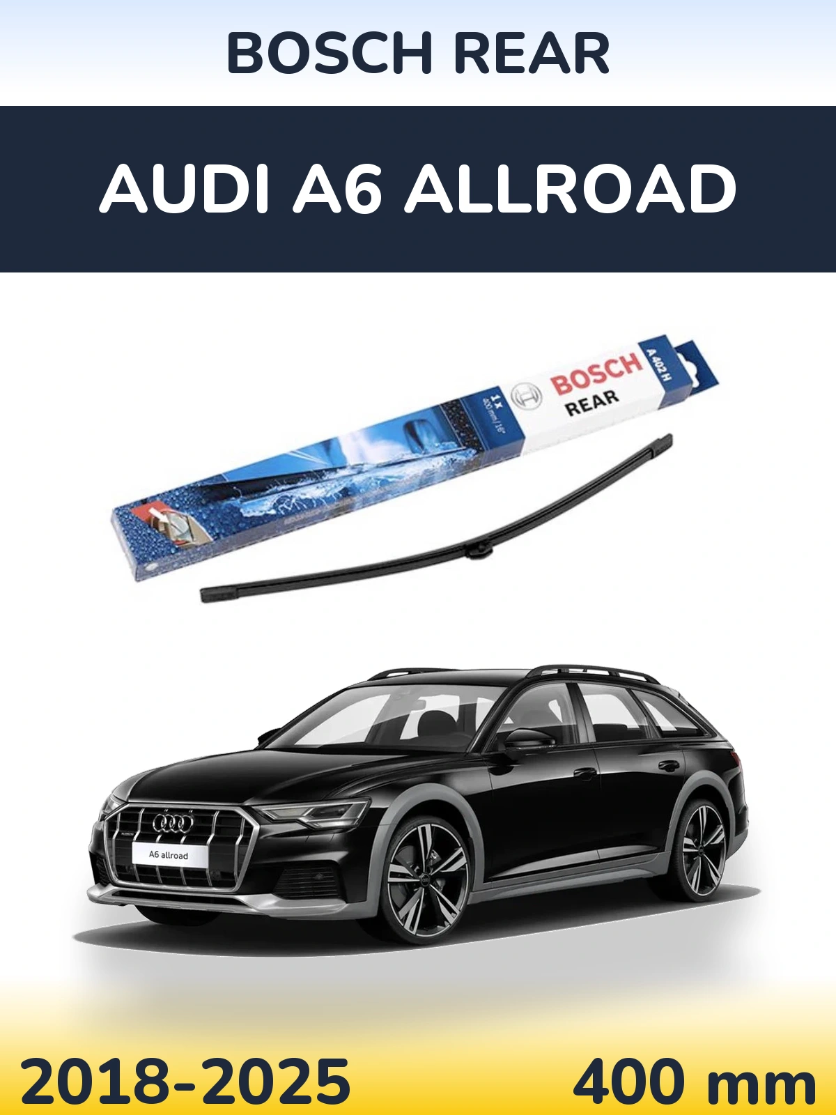 Задня щітка BOSCH Rear 400 мм для Audi A6 Allroad 2018-2025