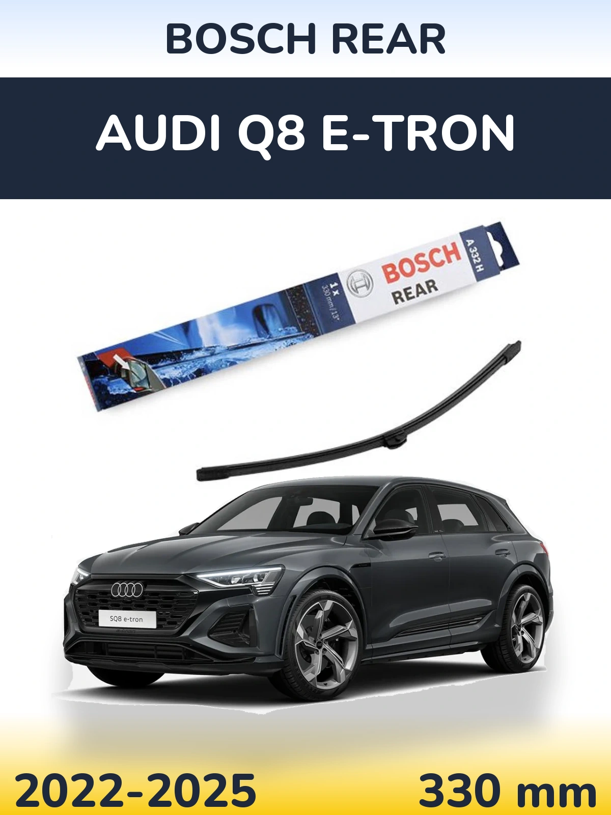 Задний дворник BOSCH Rear 330 мм для Audi Q8 e-tron 2022-2025
