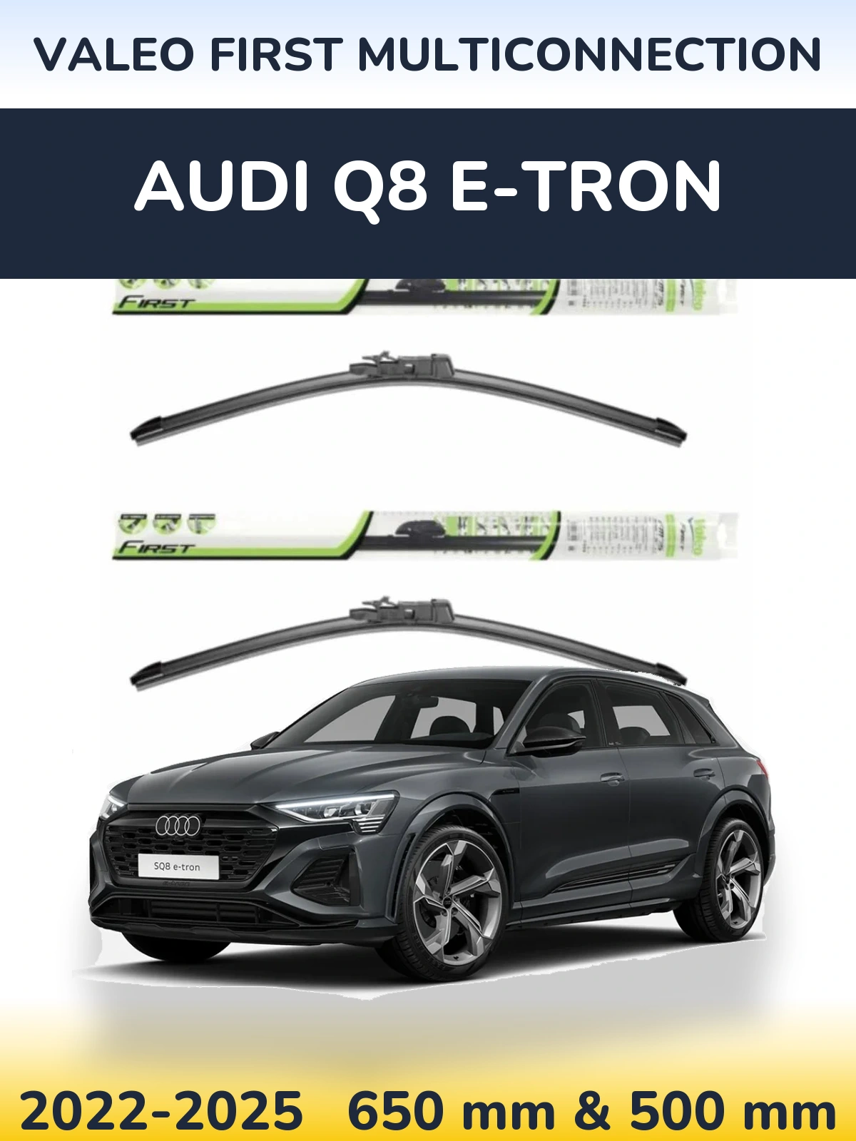 Комплект передніх щіток Valeo First MultiConnection 650 & 500 мм для Audi Q8 e-tron 2022-2025