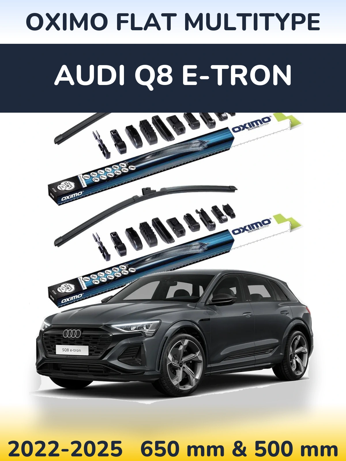 Front wiper blade set Oximo Flat MultiTipoe 650 & 500 mm for Audi Q8 e-tron 2022-2025