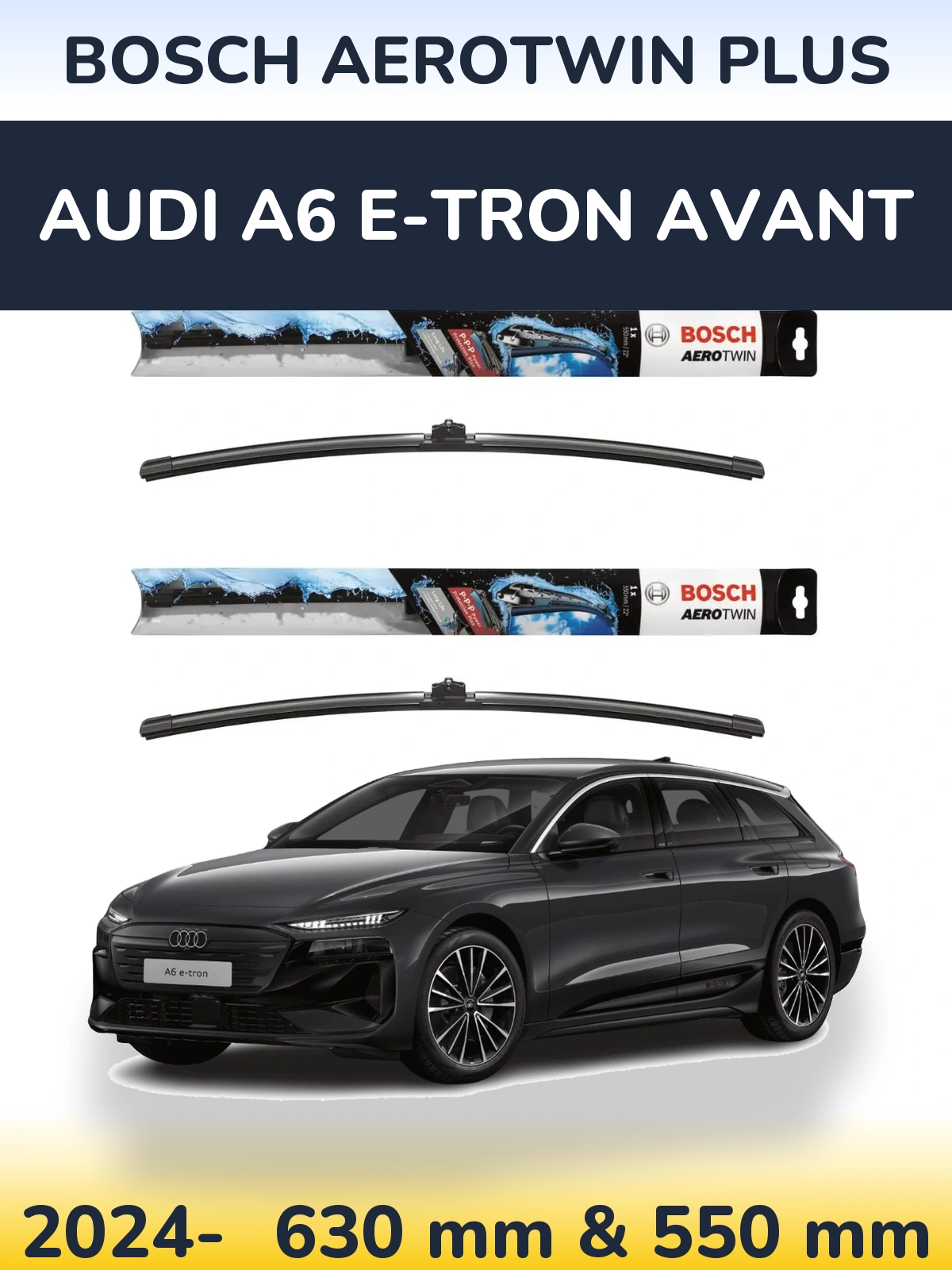 Front wiper blade set BOSCH AeroTwin Plus 600 & 550 mm for Audi A6 e-tron Avant 2024-2026
