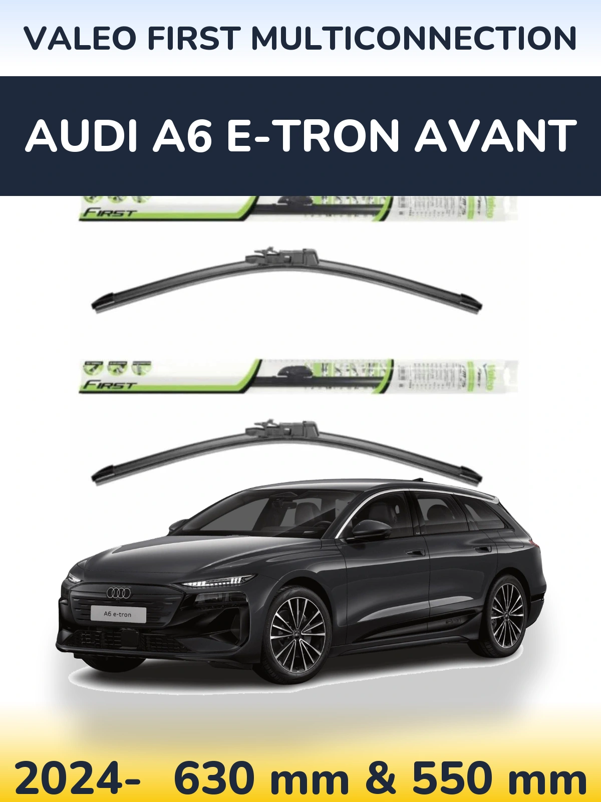 Front wiper blade set Valeo First MultiConnection 600 & 550 mm for Audi A6 e-tron Avant 2024-2026