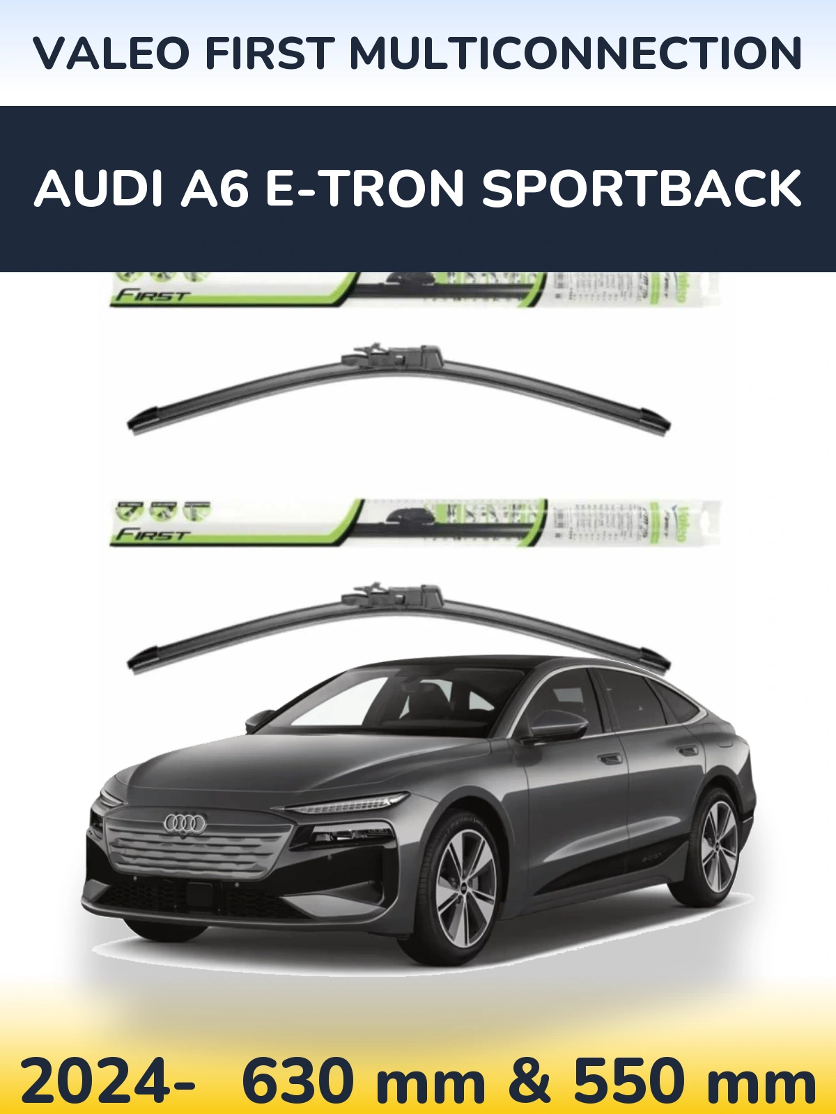 Front wiper blade set Valeo First MultiConnection 600 & 550 mm for Audi A6 e-tron Sportback 2024-2026