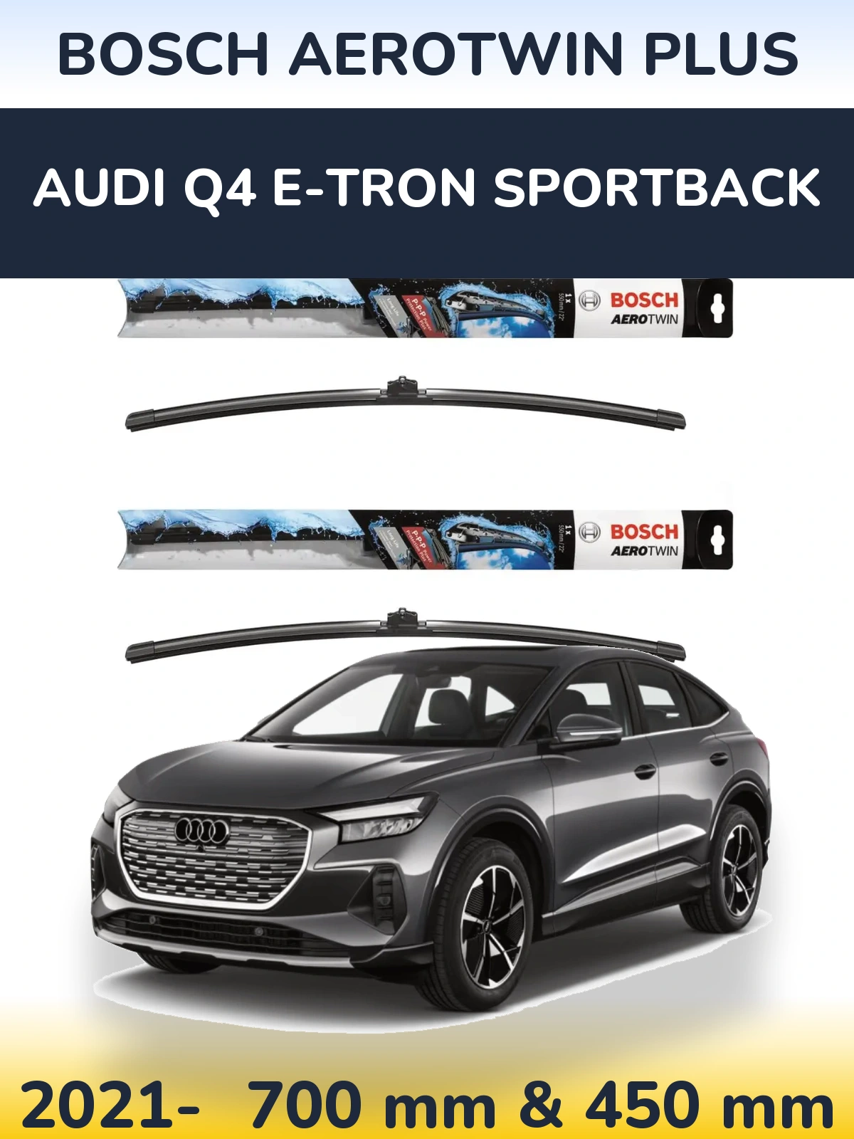 Front wiper blade set BOSCH AeroTwin Plus 700 & 450 mm for Audi Q4 e-tron Sportback 2021-2026