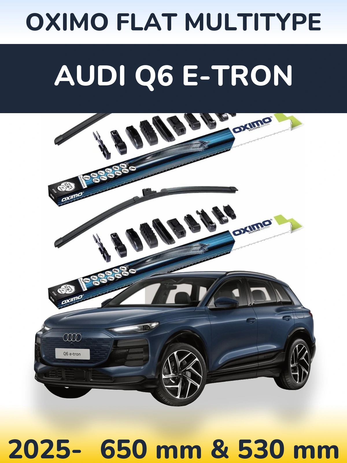 Front wiper blade set Oximo Flat MultiTipoe 650 & 530 mm for Audi Q6 e-tron 2025-2026