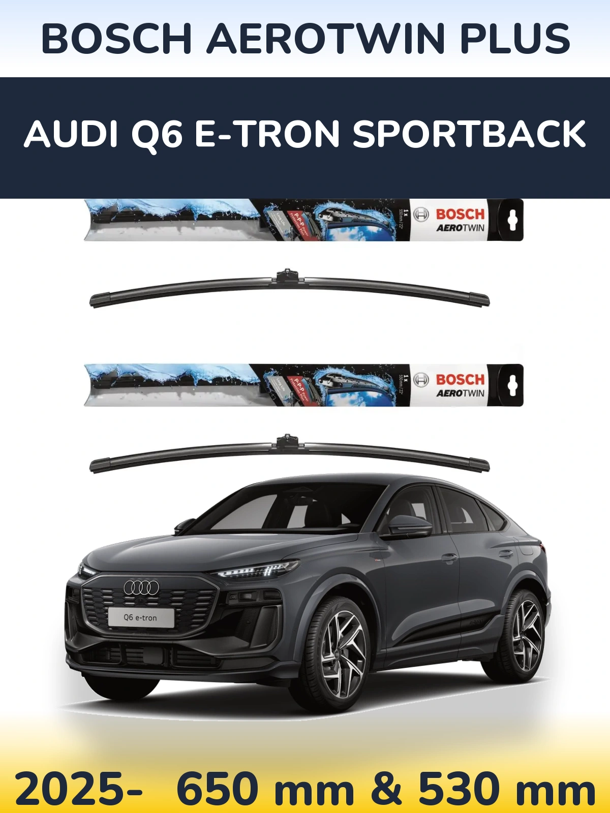 Комплект передних дворников BOSCH AeroTwin Plus 650 & 530 мм для Audi Q6 e-tron Sportback 2025-2026