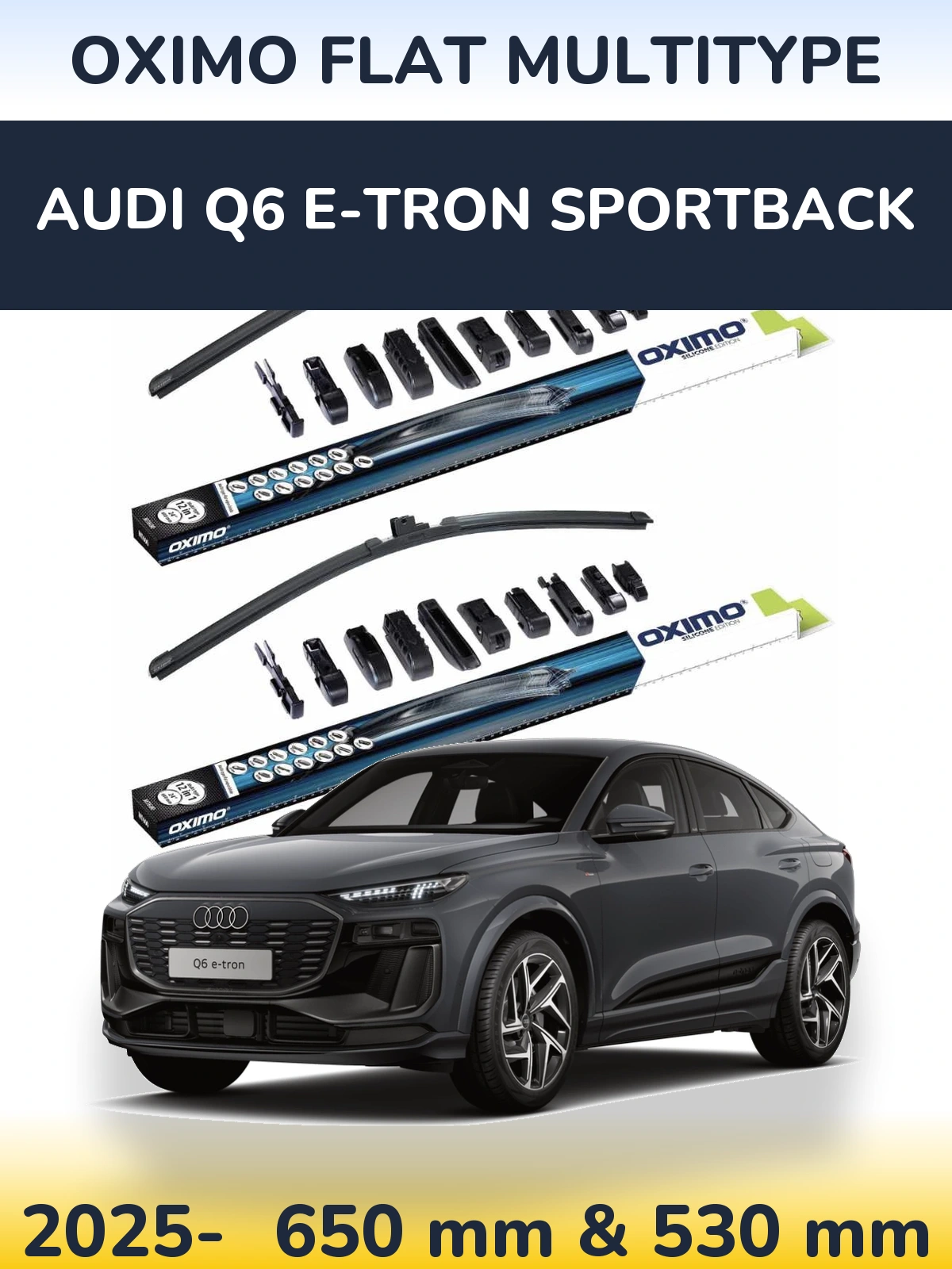 Front wiper blade set Oximo Flat MultiTipoe 650 & 530 mm for Audi Q6 e-tron Sportback 2025-2026