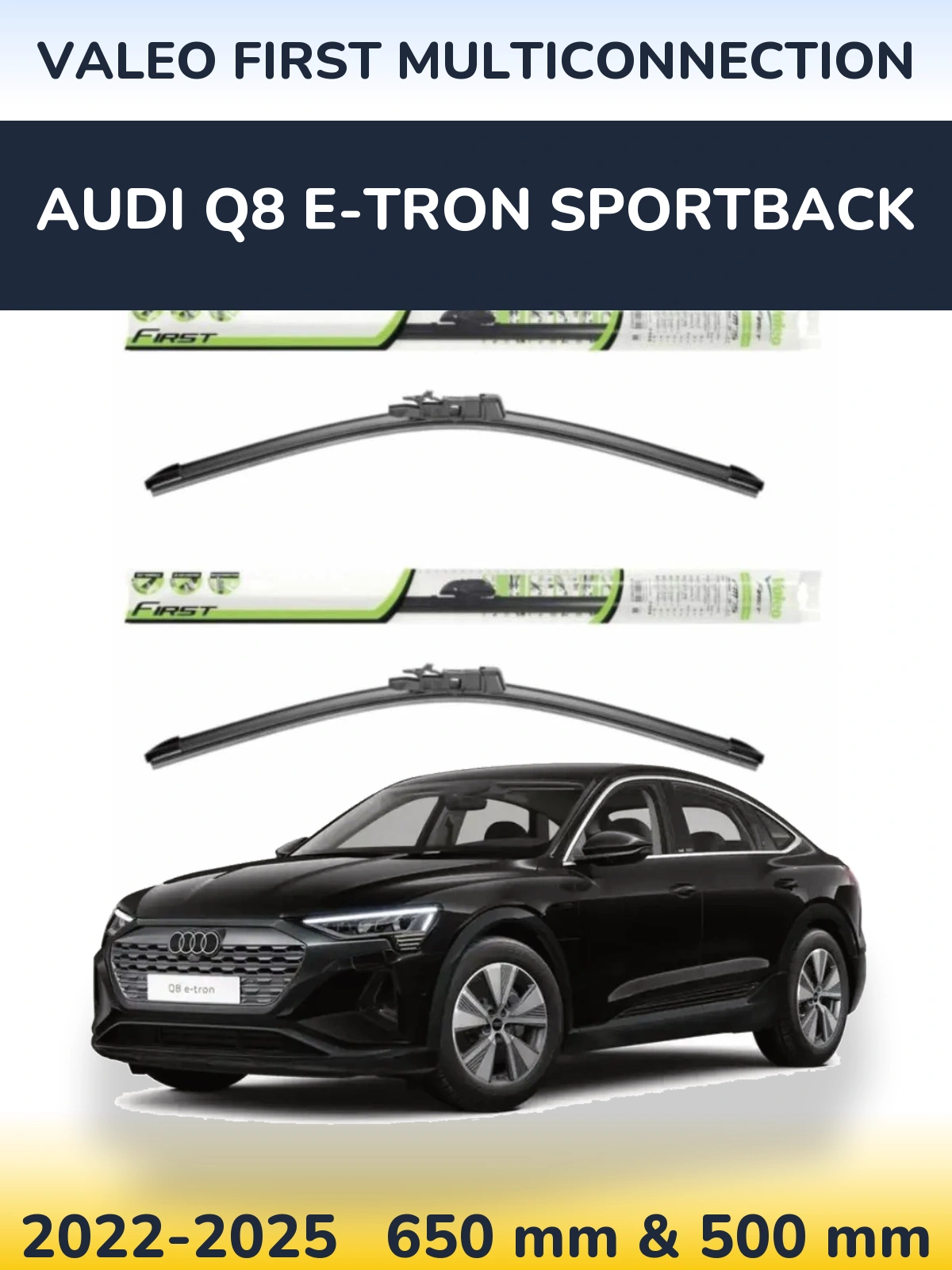 Комплект передніх щіток Valeo First MultiConnection 650 & 500 мм для Audi Q8 e-tron Sportback 2022-2025