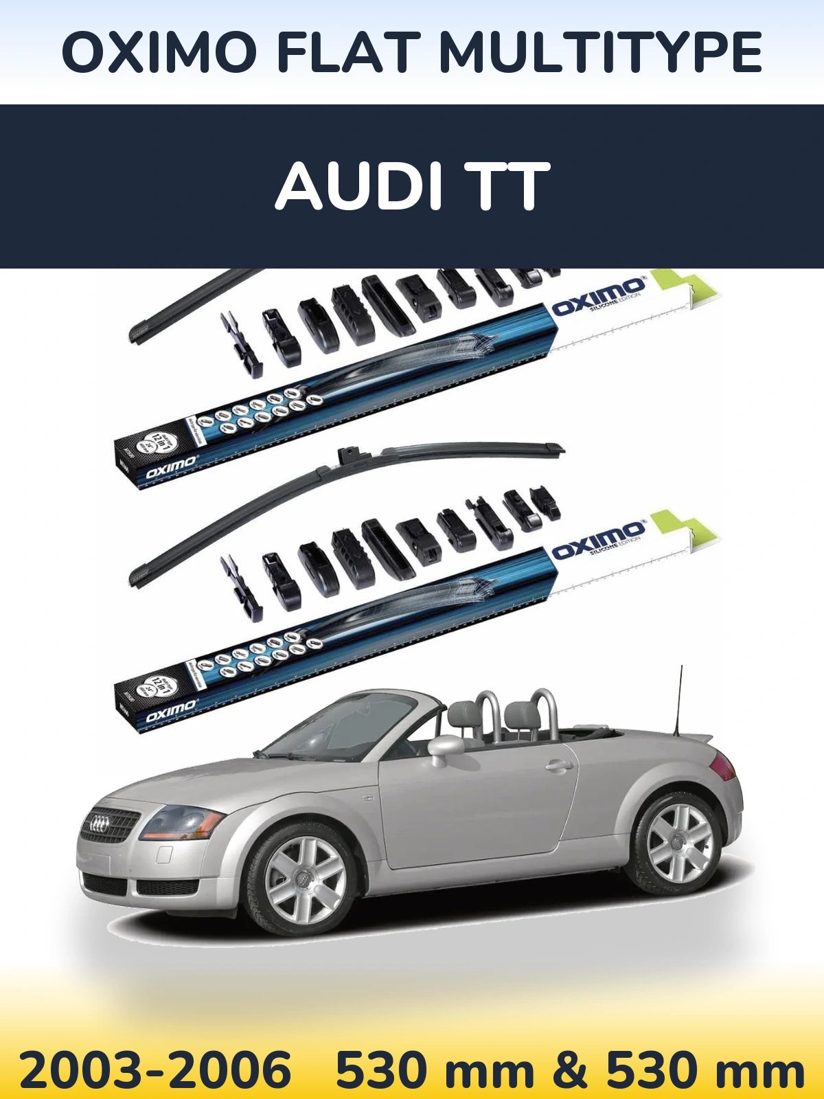 Front wiper blade set Oximo Flat MultiTipoe 530 & 530 mm for Audi TT 2003-2006