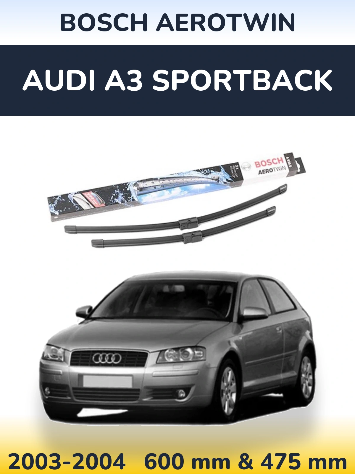 Front wiper blade set BOSCH AeroTwin 600 & 475 mm for Audi A3 Sportback 2003-2004