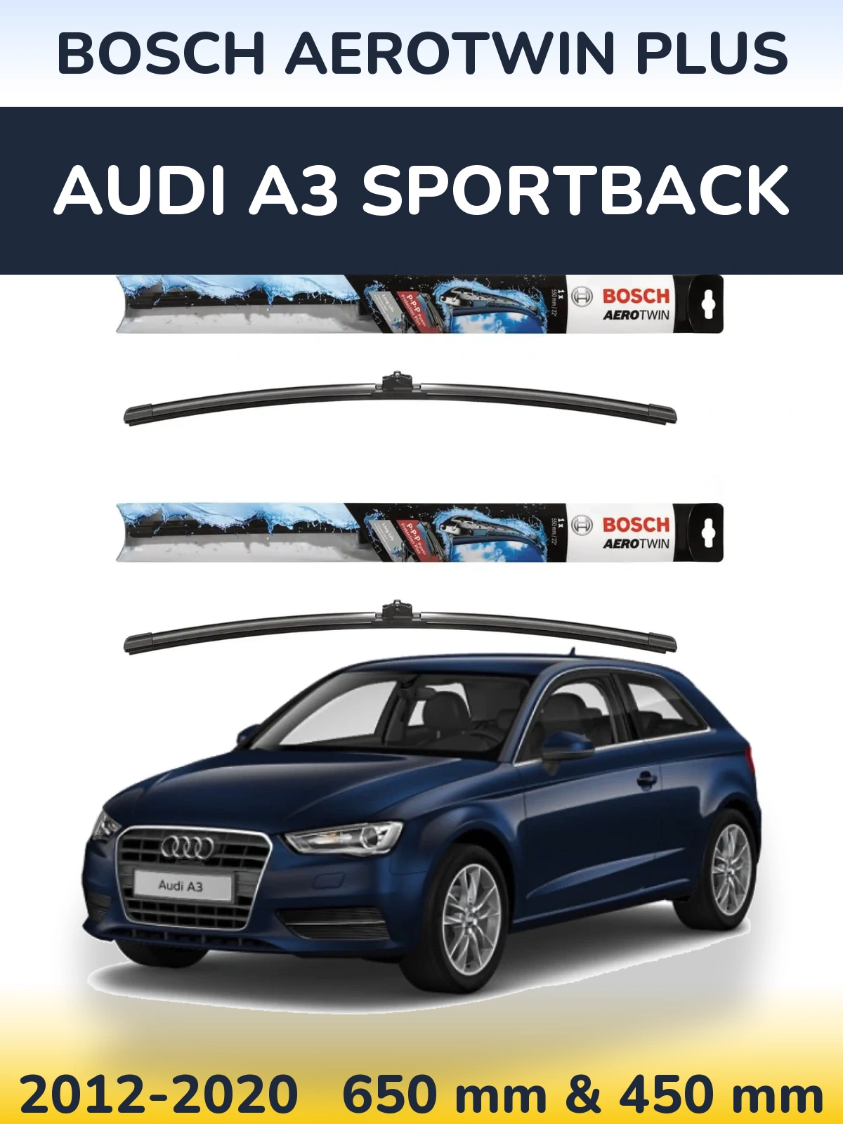 Front wiper blade set BOSCH AeroTwin Plus 650 & 450 mm for Audi A3 Sportback 2012-2020