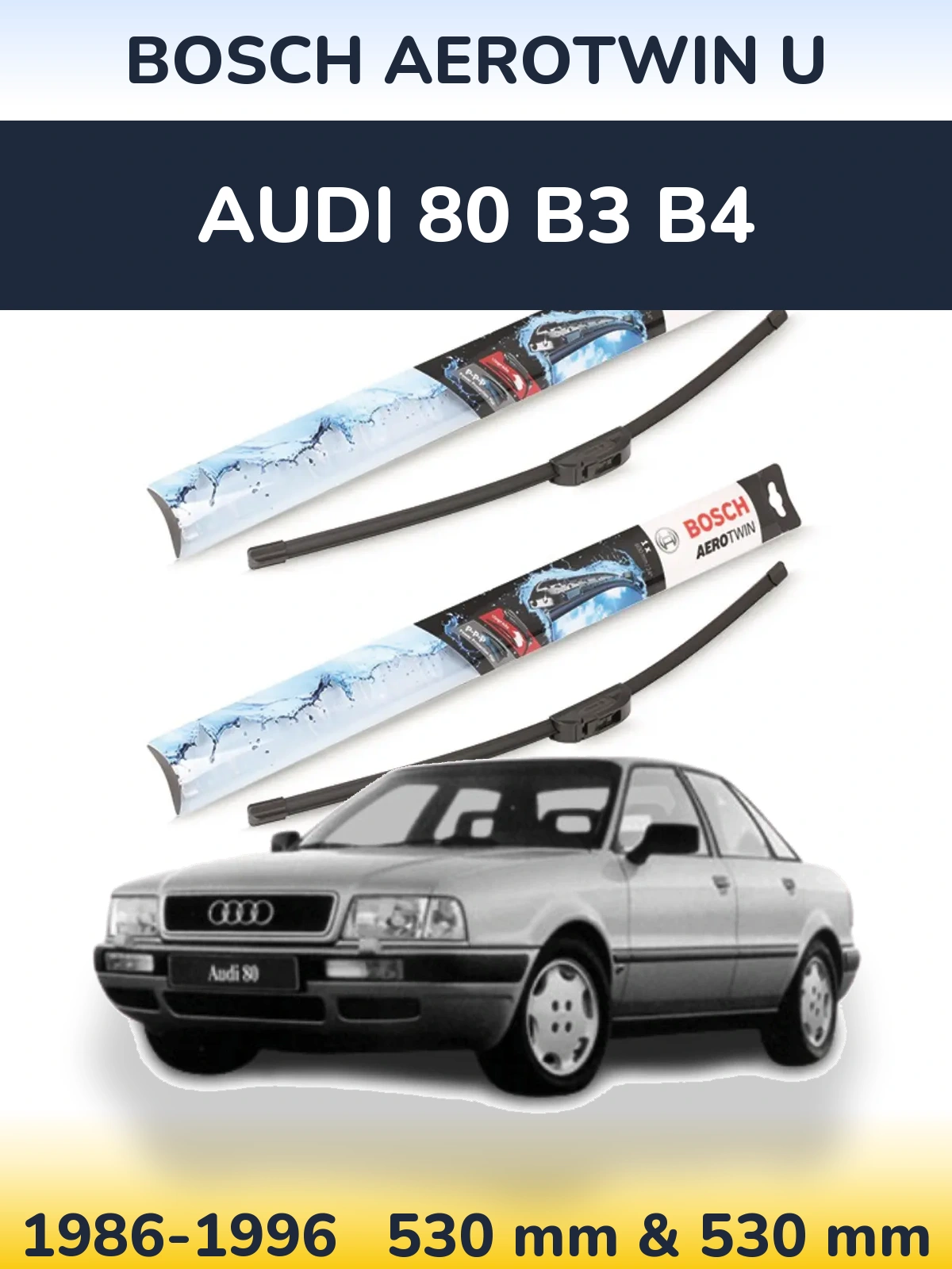 Front wiper blade set BOSCH AeroTwin U 530 & 530 mm for Audi 80 B3 B4 1986-1996