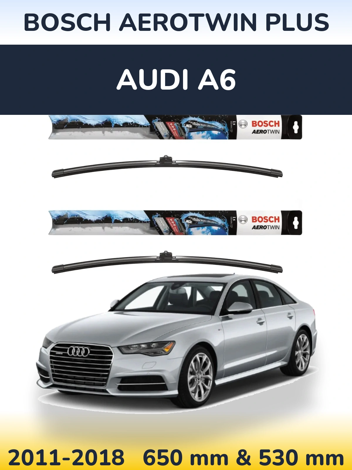 Front wiper blade set BOSCH AeroTwin Plus 650 & 530 mm for Audi A6 2011-2018