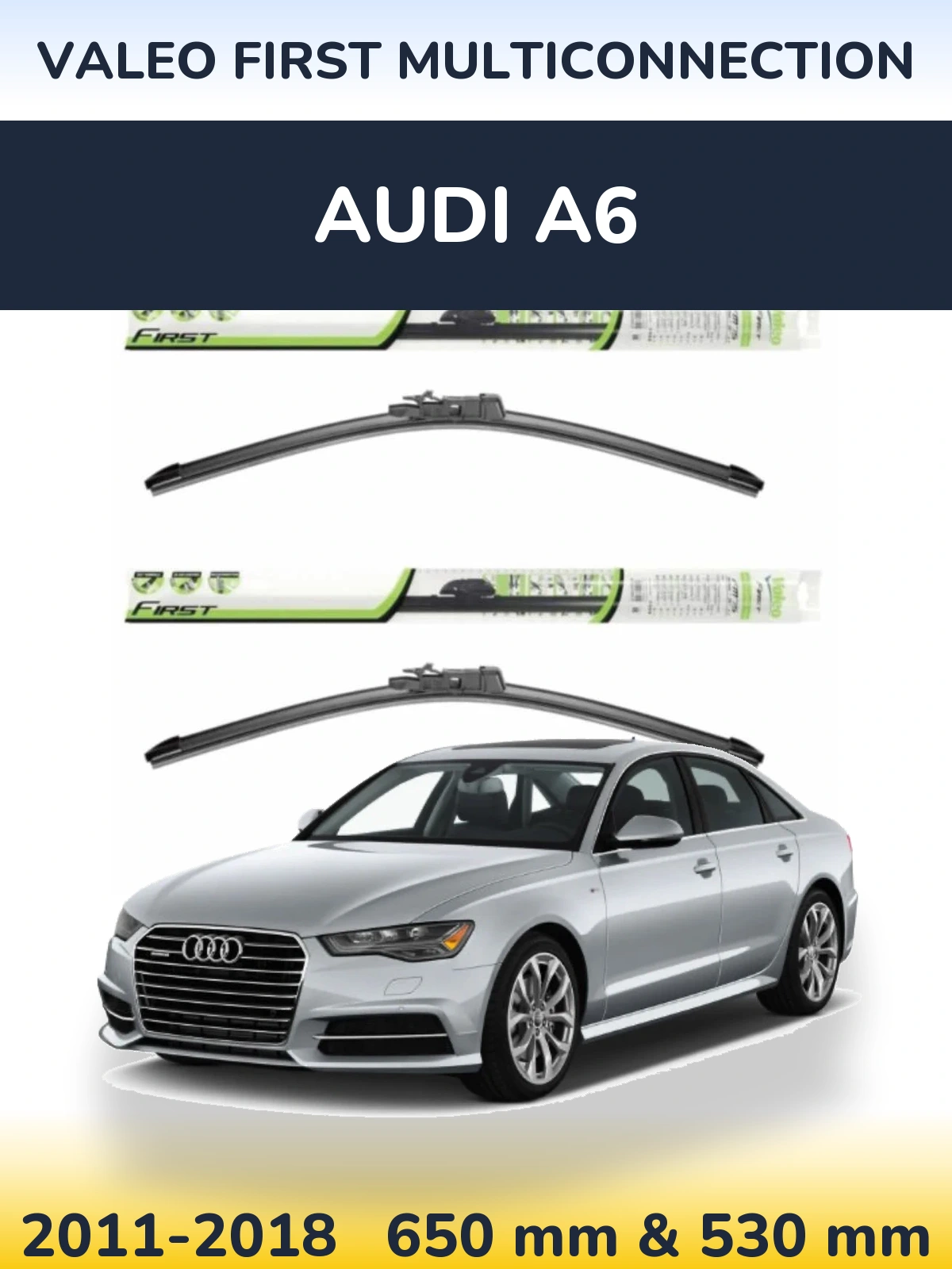 Front wiper blade set Valeo First MultiConnection 650 & 530 mm for Audi A6 2011-2018