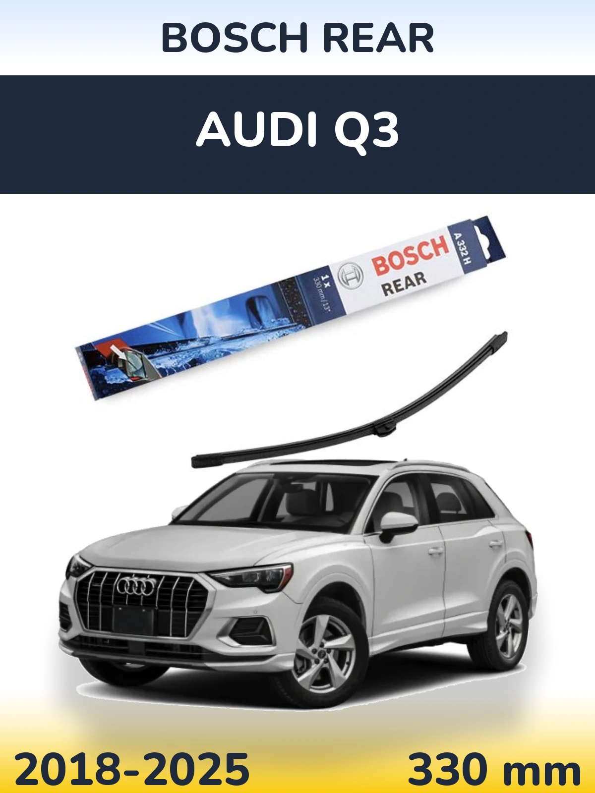 Rear wiper blade BOSCH Rear 330 mm for Audi Q3 2018-2025