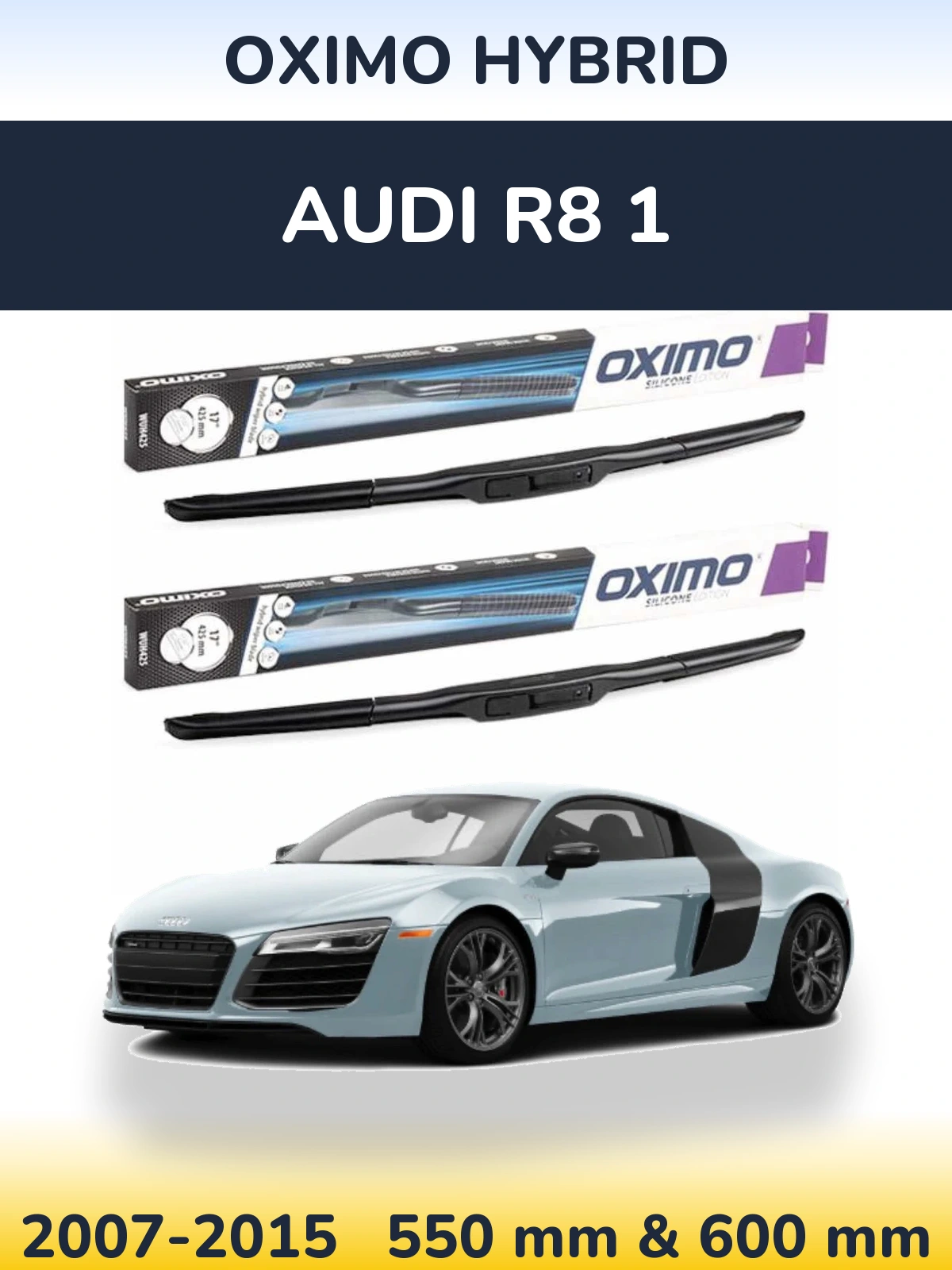 Комплект передніх щіток Oximo Hybrid 550 & 600 мм для Audi R8 1 2007-2015