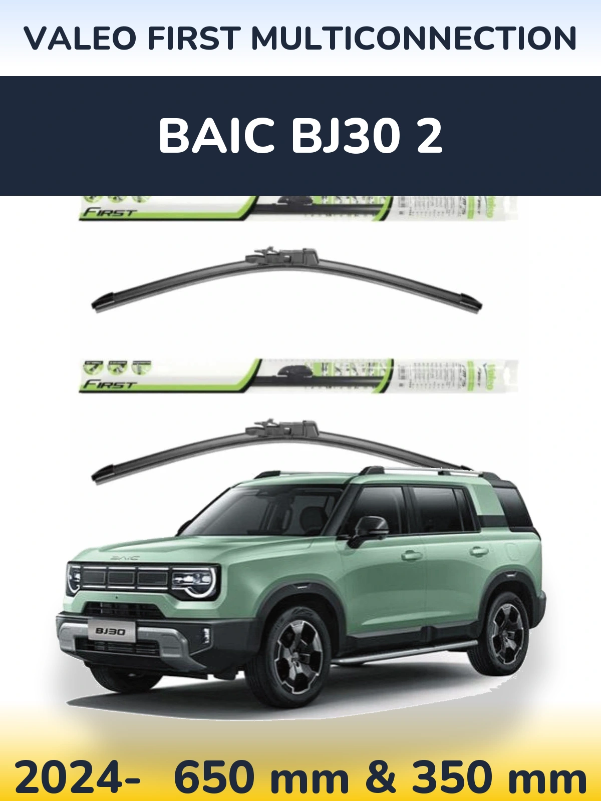 Front wiper blade set Valeo First MultiConnection 650 & 350 mm for BAIC BJ30 2 2024-2026