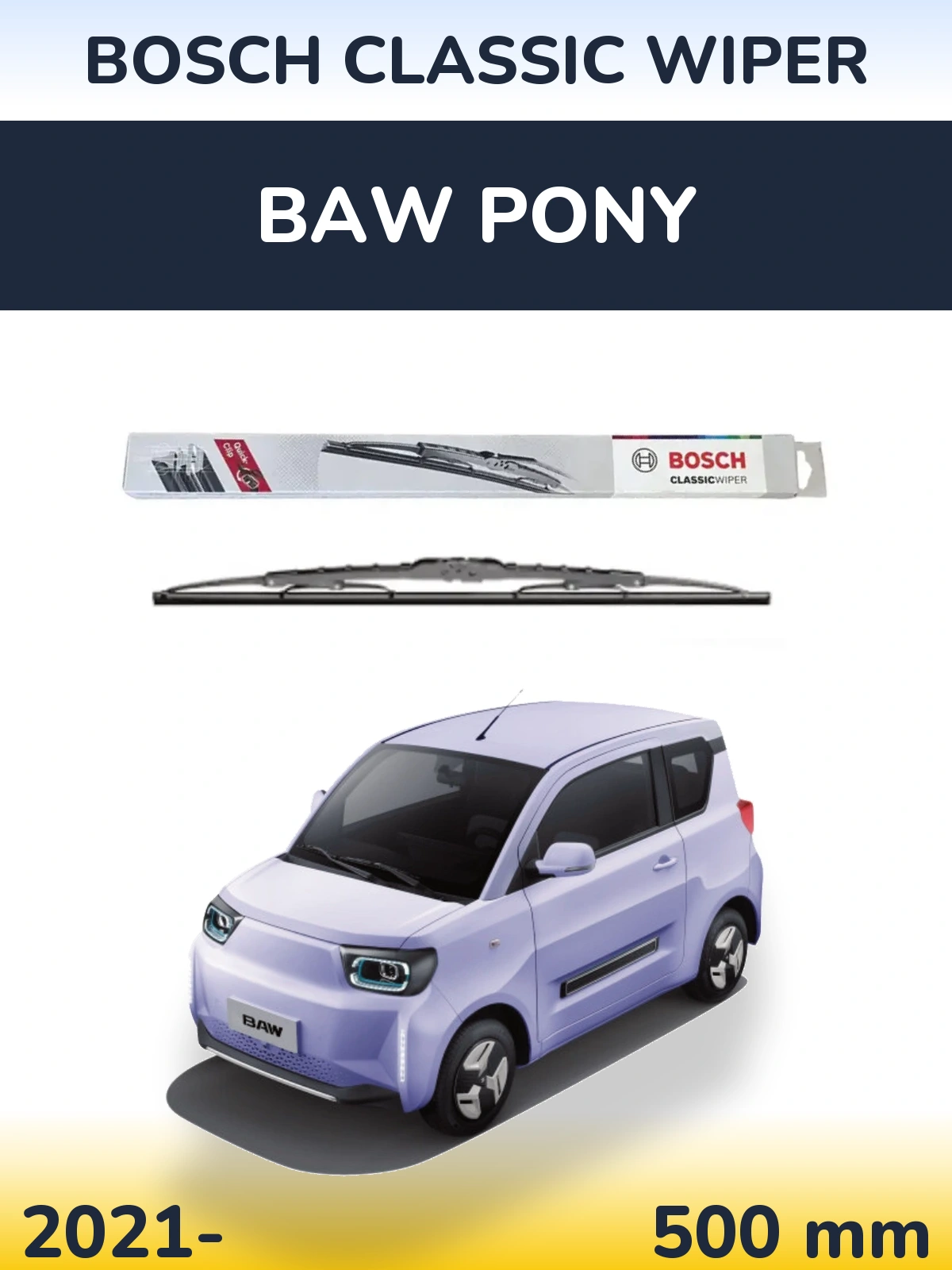 Front wiper blade BOSCH Classic Wiper 500 mm for BAW Pony 2021-2026
