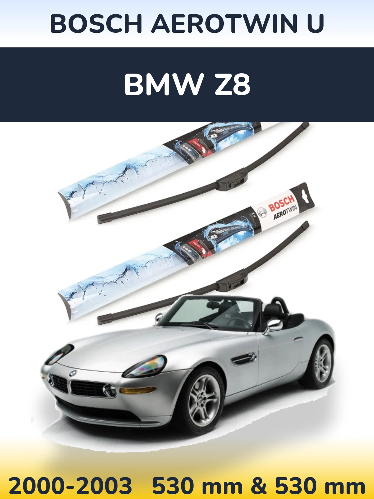 Комплект передніх щіток BOSCH AeroTwin U 530 & 530 мм для BMW Z8 2000-2003