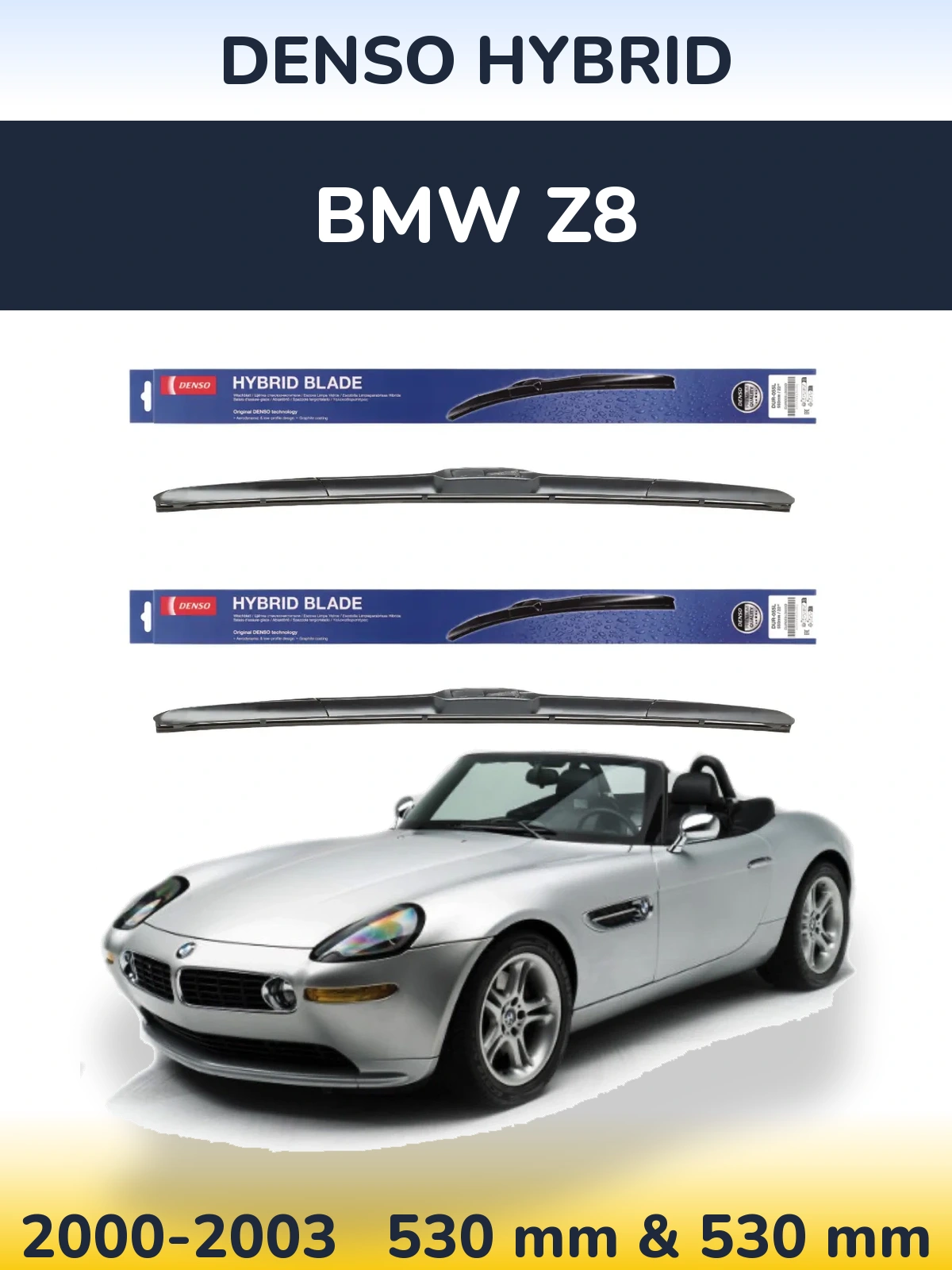 Front wiper blade set Denso Hybrid 530 & 530 mm for BMW Z8 2000-2003