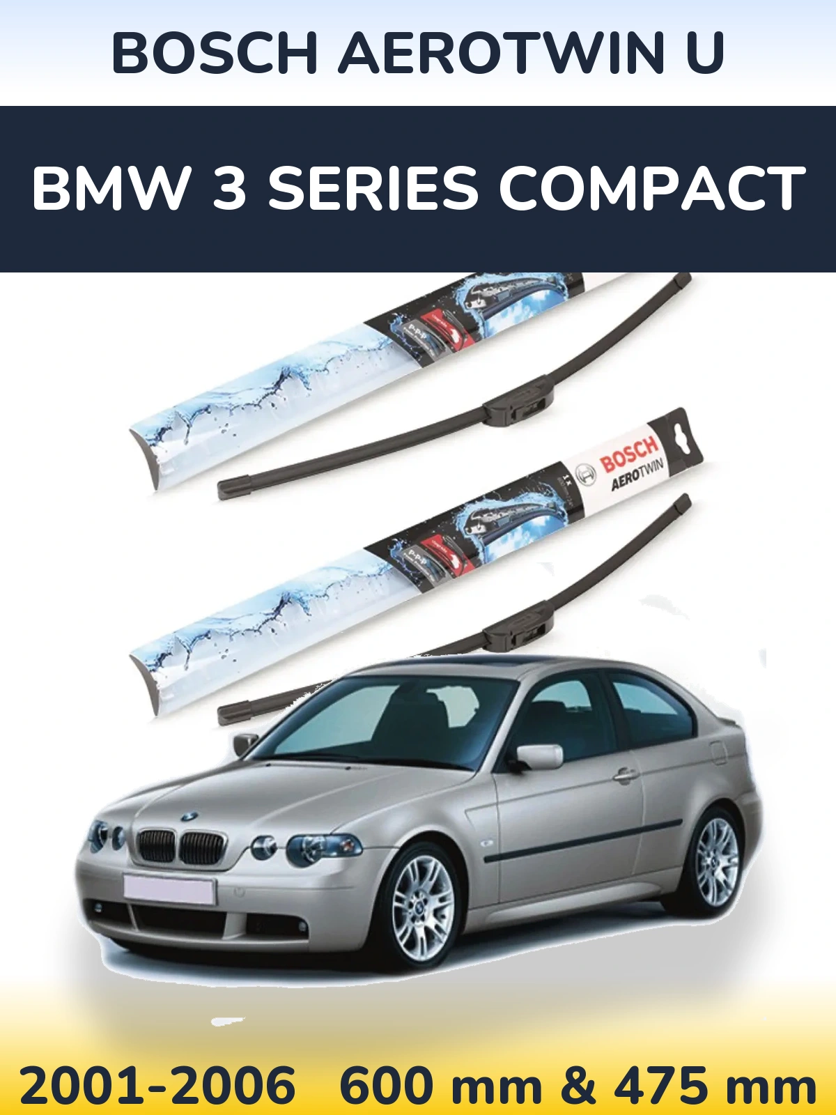 Front wiper blade set BOSCH AeroTwin U 600 & 475 mm for BMW 3 Series Compact 2001-2006