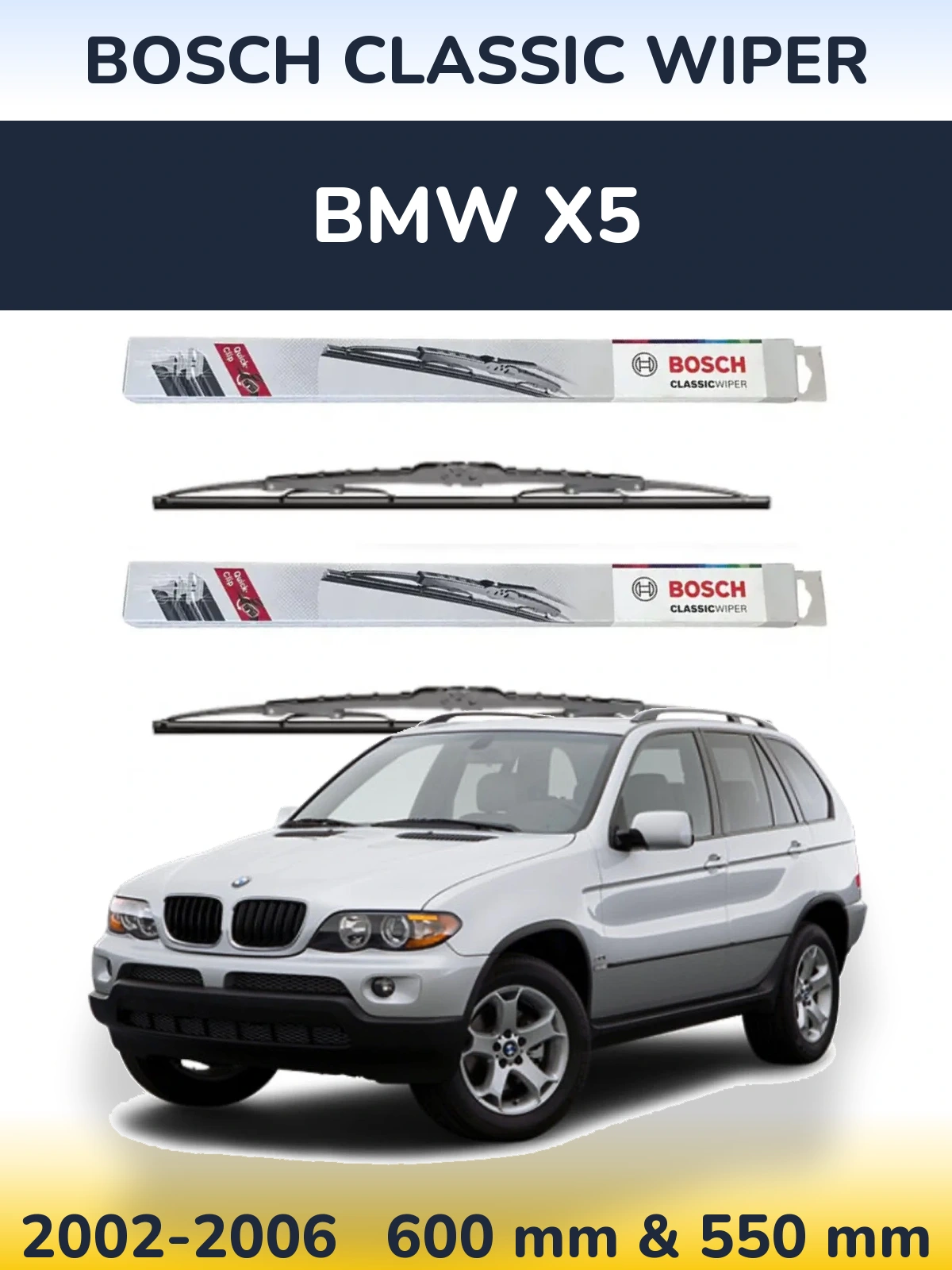 Комплект передніх щіток BOSCH Classic Wiper 600 & 550 мм для BMW X5 2002-2006
