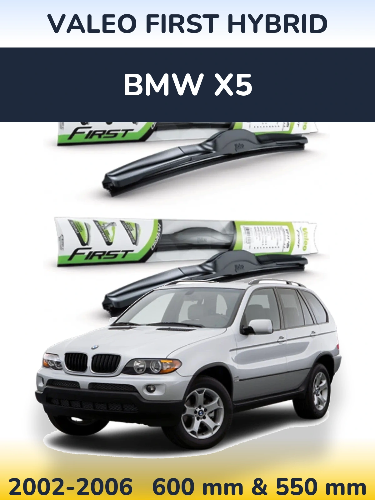 Front wiper blade set Valeo First Hybrid 600 & 550 mm for BMW X5 2002-2006