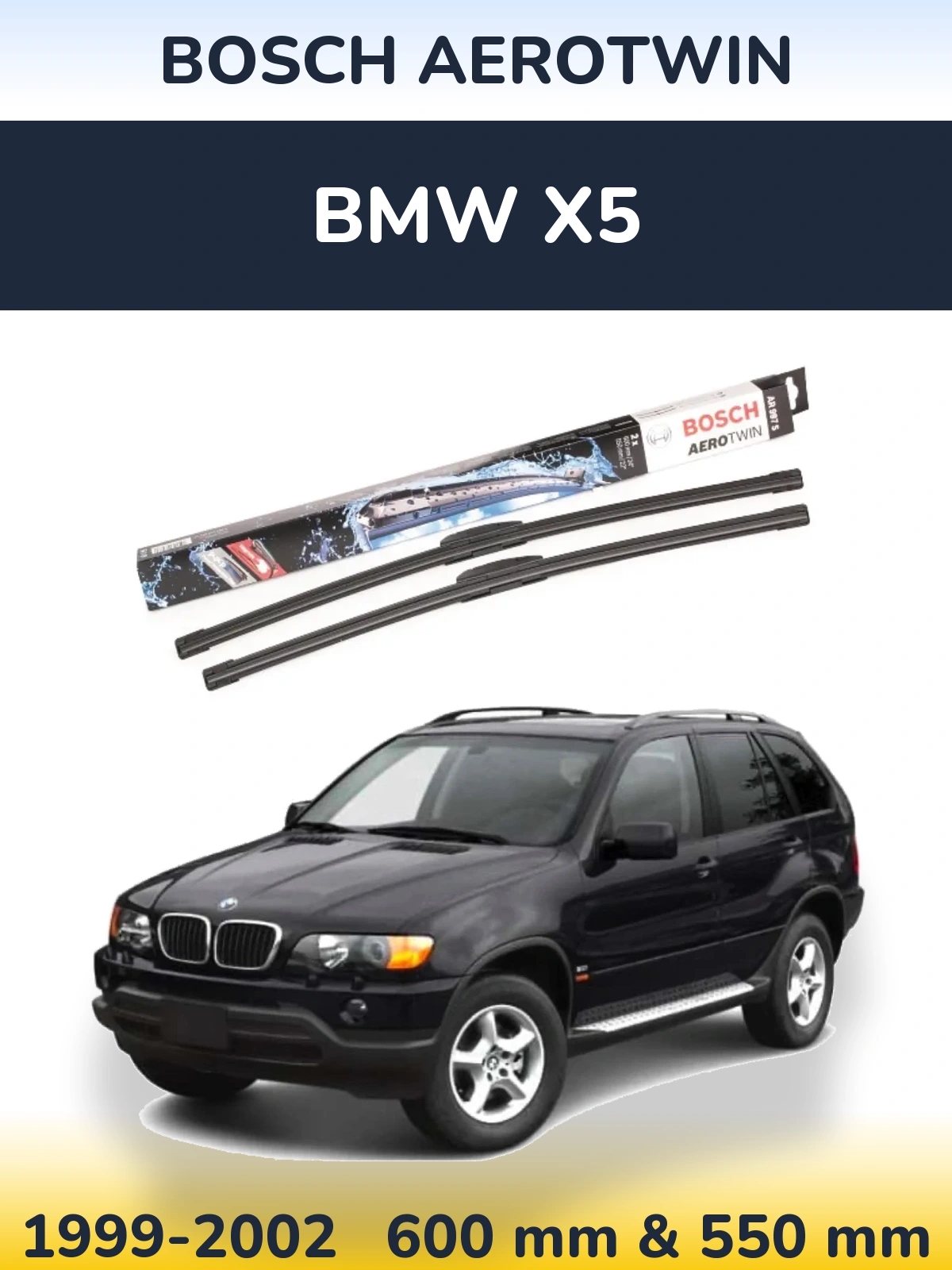 Front wiper blade set BOSCH AeroTwin 600 & 550 mm for BMW X5 1999-2002
