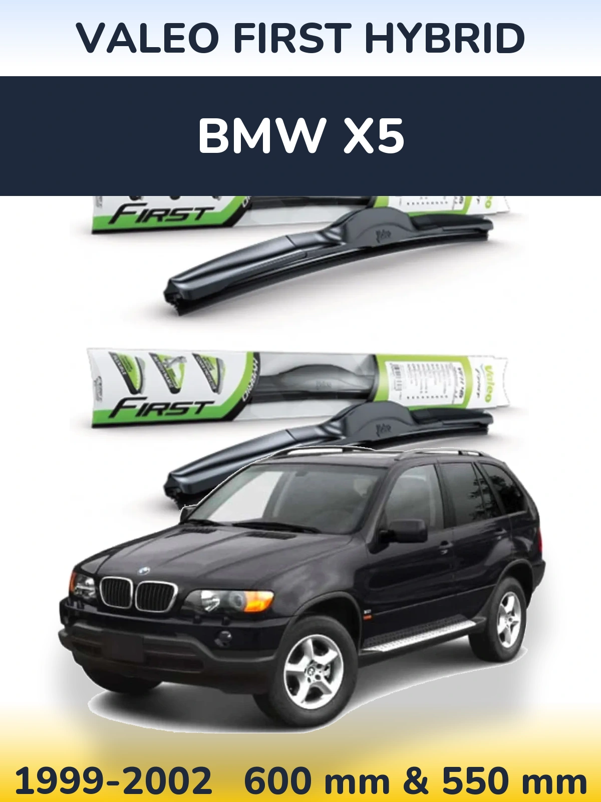 Front wiper blade set Valeo First Hybrid 600 & 550 mm for BMW X5 1999-2002