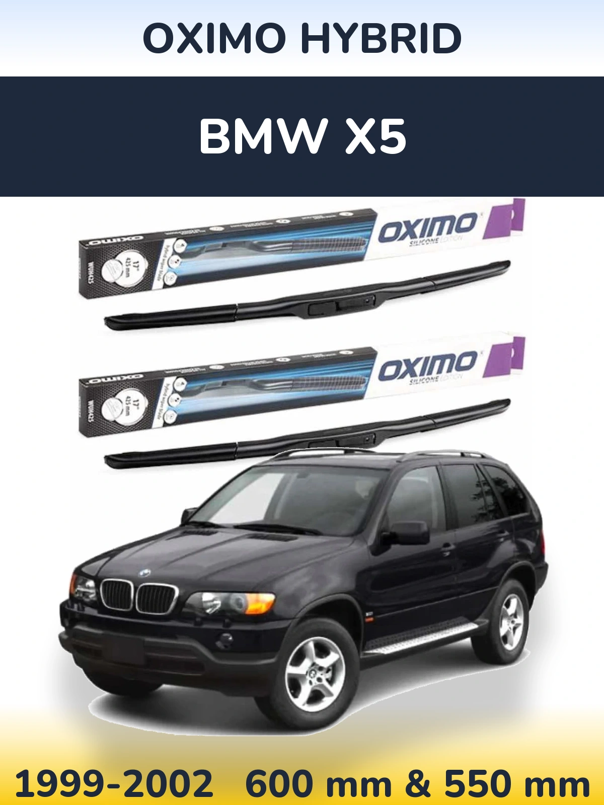Front wiper blade set Oximo Hybrid 600 & 550 mm for BMW X5 1999-2002