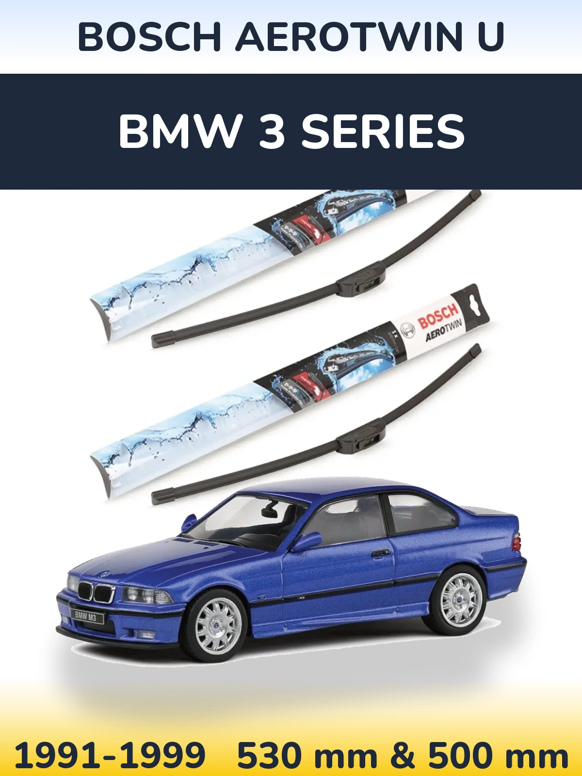 Front wiper blade set BOSCH AeroTwin U 530 & 500 mm for BMW 3 Series 1991-1999