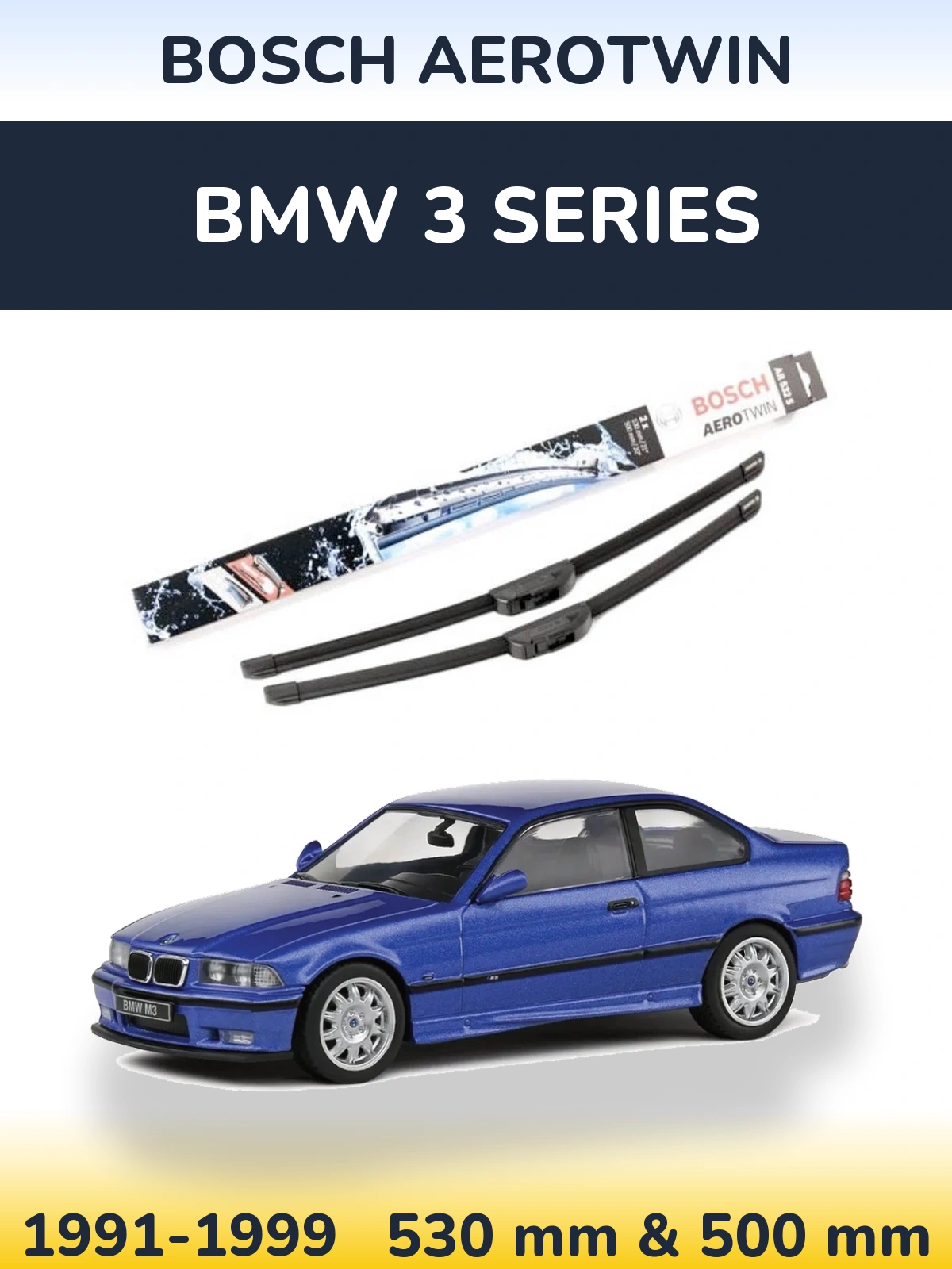 Комплект передних дворников BOSCH AeroTwin 530 & 500 мм для BMW 3 Series 1991-1999