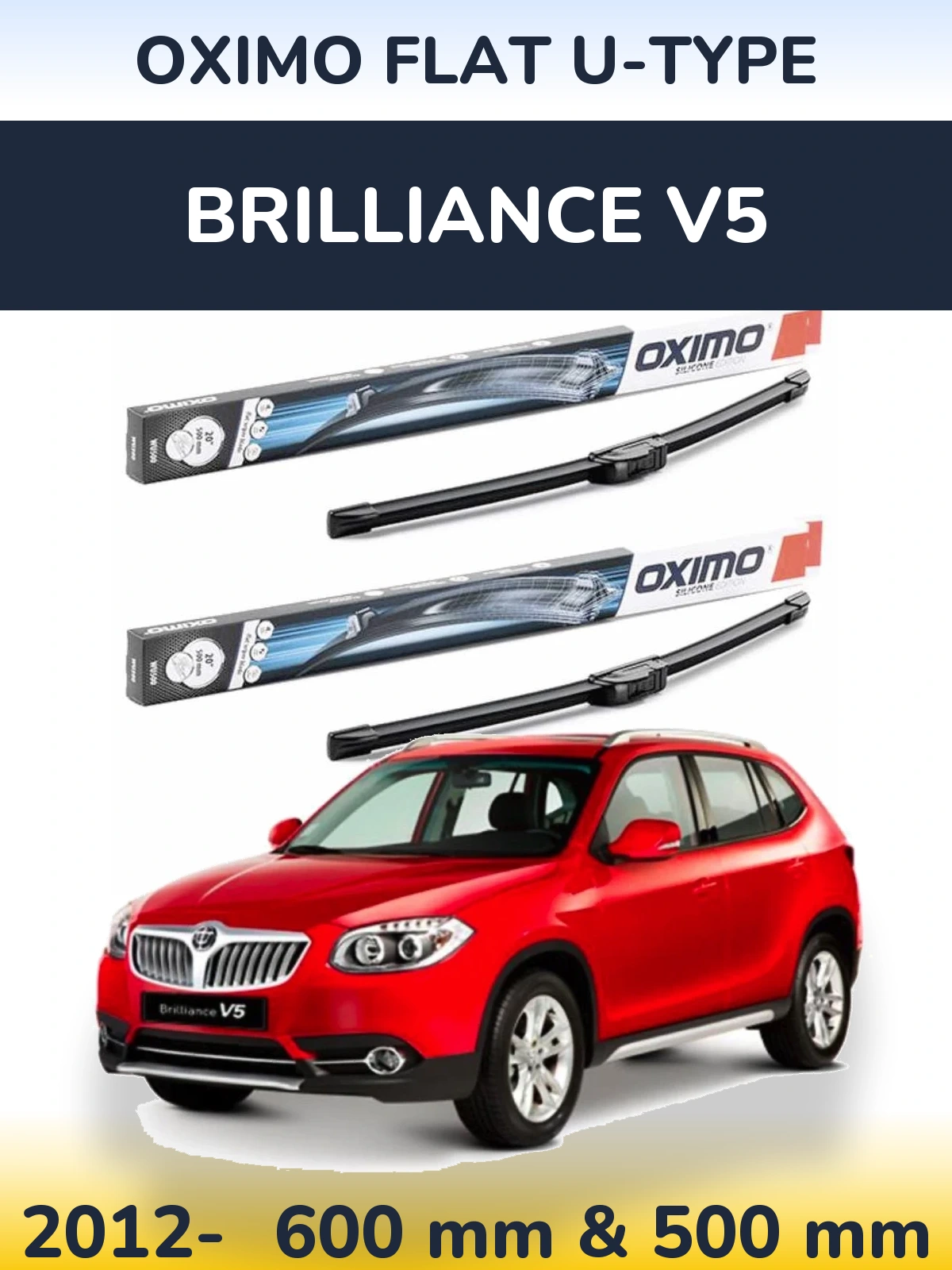 Front wiper blade set Oximo Flat U-type 600 & 500 mm for Brilliance V5 2012-2026